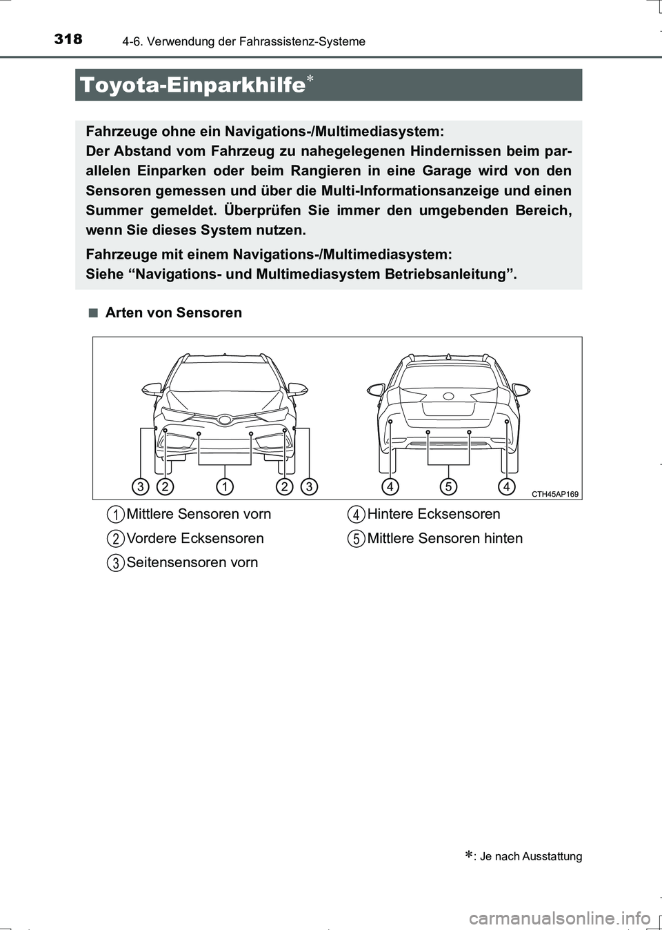 TOYOTA AURIS TOURING SPORTS 2017  Betriebsanleitungen (in German) 3184-6. Verwendung der Fahrassistenz-Systeme
UK_AURIS_Touring_Sports_EM (OM12L15M)■
Arten von Sensoren
Toyota-Einparkhilfe
: Je nach Ausstattung
Fahrzeuge ohne ein Navigations-/Multimediasyste