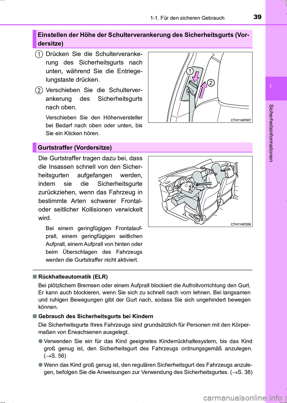 TOYOTA AURIS TOURING SPORTS 2017 Betriebsanleitungen (in German) 391-1. Für den sicheren Gebrauch
1
Sicherheitsinformationen
UK_AURIS_Touring_Sports_EM (OM12L15M)
Drücken Sie die Schulterveranke-
rung des Sicherheitsgurts nach
unten, während Sie die Entriege-
lu TOYOTA AURIS TOURING SPORTS 2017 Betriebsanleitungen (in German) 391-1. Für den sicheren Gebrauch
1
Sicherheitsinformationen
UK_AURIS_Touring_Sports_EM (OM12L15M)
Drücken Sie die Schulterveranke-
rung des Sicherheitsgurts nach
unten, während Sie die Entriege-
lu