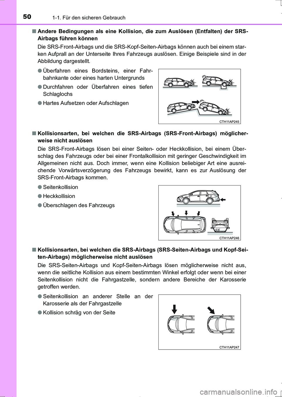 TOYOTA AURIS TOURING SPORTS 2017 Betriebsanleitungen (in German) 501-1. Für den sicheren Gebrauch
UK_AURIS_Touring_Sports_EM (OM12L15M)■Andere Bedingungen als eine Kollision, die zum Auslösen (Entfalten) der SRS-
Airbags führen können
Die SRS-Front-Airbags u TOYOTA AURIS TOURING SPORTS 2017 Betriebsanleitungen (in German) 501-1. Für den sicheren Gebrauch
UK_AURIS_Touring_Sports_EM (OM12L15M)■Andere Bedingungen als eine Kollision, die zum Auslösen (Entfalten) der SRS-
Airbags führen können
Die SRS-Front-Airbags u