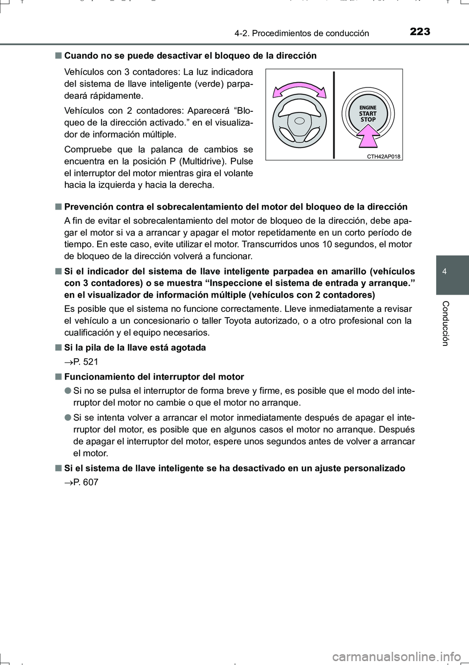 TOYOTA AURIS TOURING SPORTS 2017 Manual del propietario (in Spanish) 2234-2. Procedimientos de conducción
4
Conducción
UK_AURIS_Touring_Sport_ES (OM12L16S)■Cuando no se puede desactivar el bloqueo de la dirección
■Prevención contra el sobrecalentamiento del mot TOYOTA AURIS TOURING SPORTS 2017 Manual del propietario (in Spanish) 2234-2. Procedimientos de conducción
4
Conducción
UK_AURIS_Touring_Sport_ES (OM12L16S)■Cuando no se puede desactivar el bloqueo de la dirección
■Prevención contra el sobrecalentamiento del mot