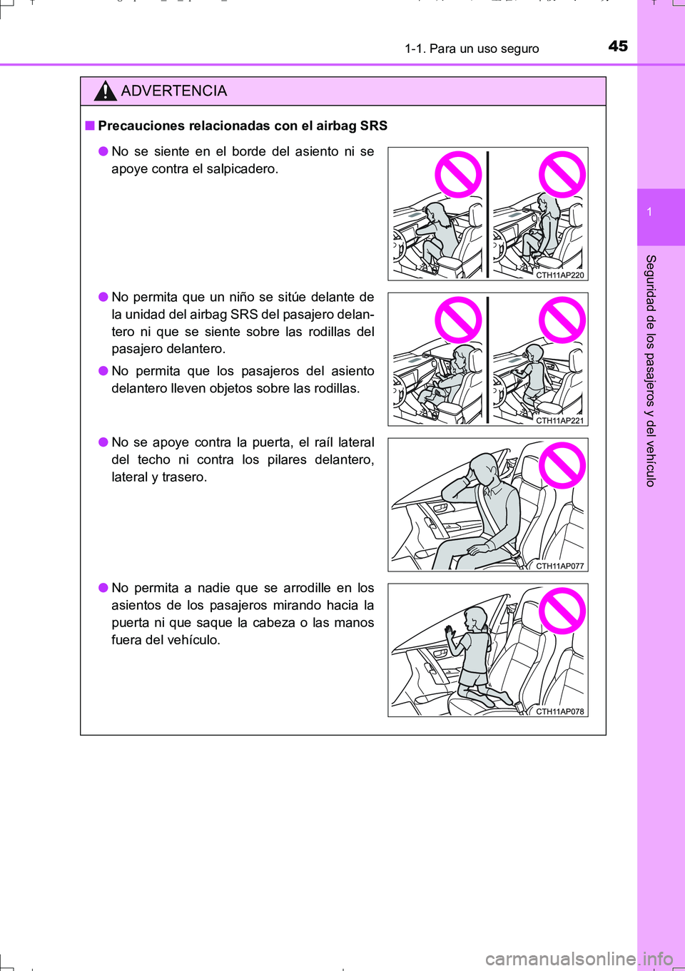 TOYOTA AURIS TOURING SPORTS 2017  Manual del propietario (in Spanish) 451-1. Para un uso seguro
1
Seguridad de los pasajeros y del vehículo
UK_AURIS_Touring_Sport_ES (OM12L16S)
ADVERTENCIA
■Precauciones relacionadas con el airbag SRS
●No se siente en el borde del a