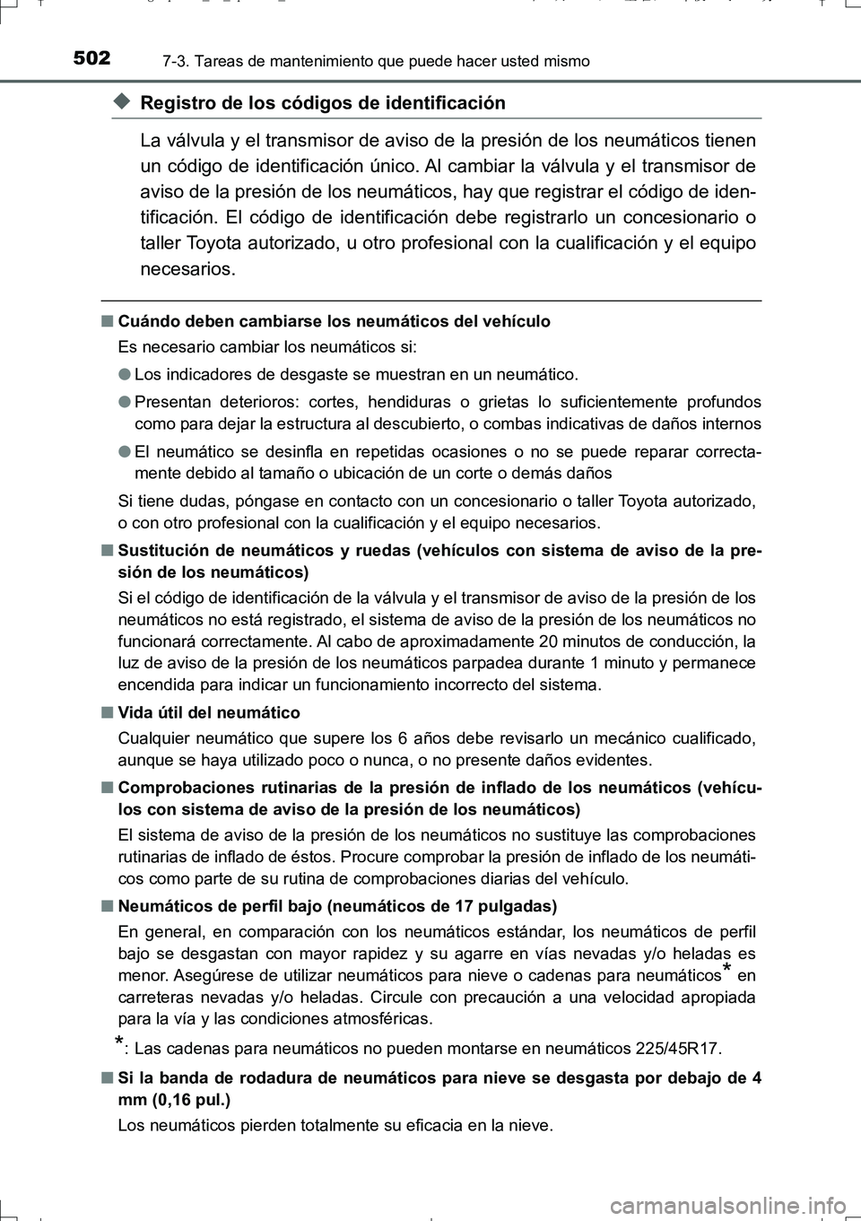 TOYOTA AURIS TOURING SPORTS 2017  Manual del propietario (in Spanish) 5027-3. Tareas de mantenimiento que puede hacer usted mismo
UK_AURIS_Touring_Sport_ES (OM12L16S)
◆Registro de los códigos de identificación
La válvula y el transmisor de aviso de la presión de l