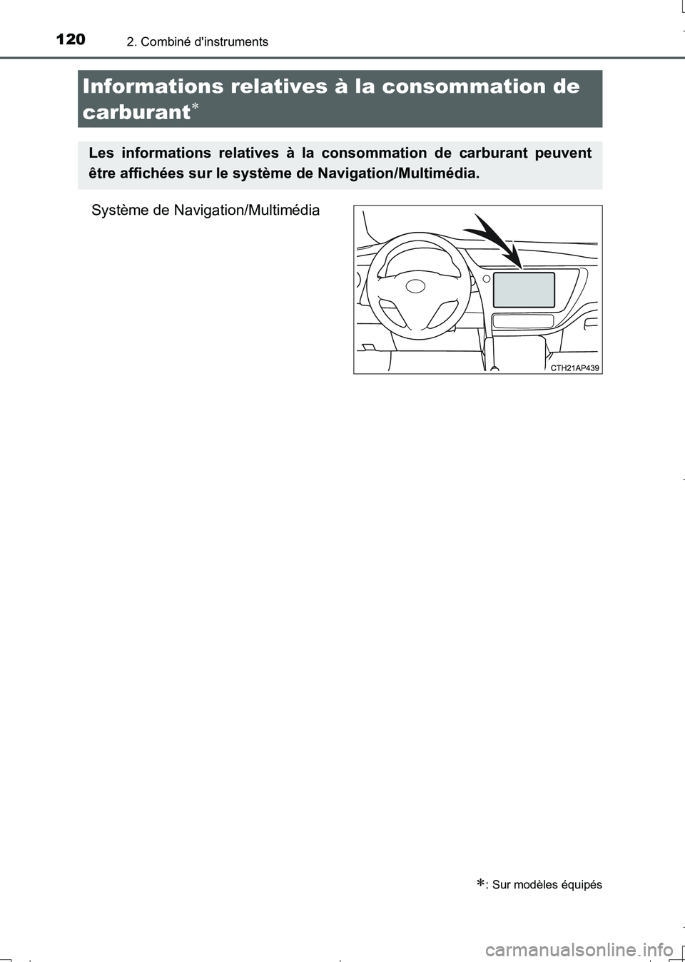 TOYOTA AURIS TOURING SPORTS 2017  Manuel du propriétaire (in French) 1202. Combiné dinstruments
UK_AURIS_Touring_Sport_EK (OM12L14K)
Système de Navigation/Multimédia
Informations relatives à la consommation de 
carburant

: Sur modèles équipés
Les informa