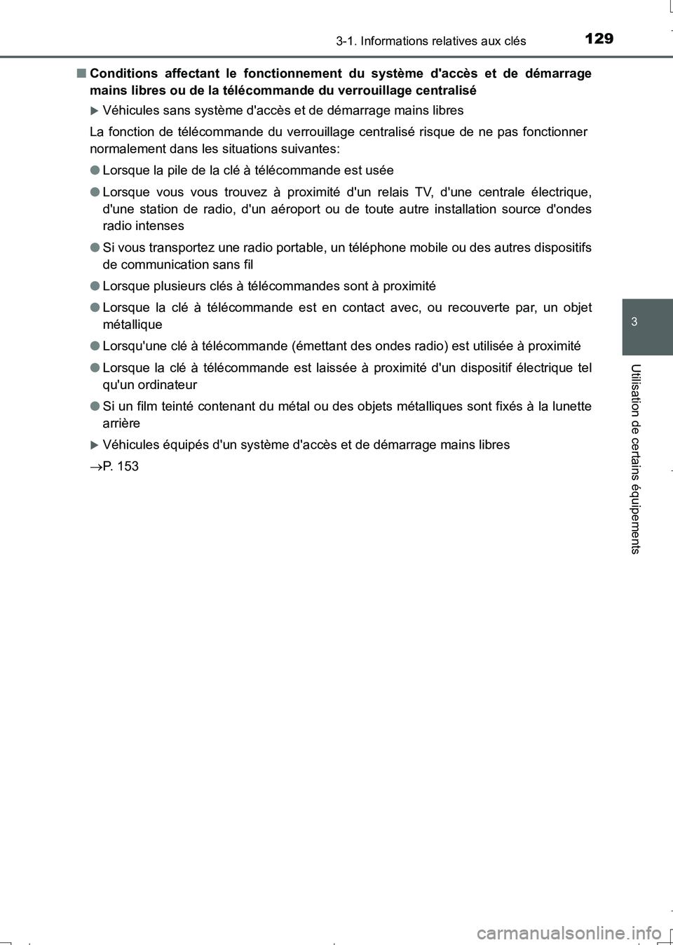 TOYOTA AURIS TOURING SPORTS 2017  Manuel du propriétaire (in French) 1293-1. Informations relatives aux clés
3
Utilisation de certains équipements
UK_AURIS_Touring_Sport_EK (OM12L14K)■Conditions affectant le fonctionnement du système daccès et de démarrage
main
