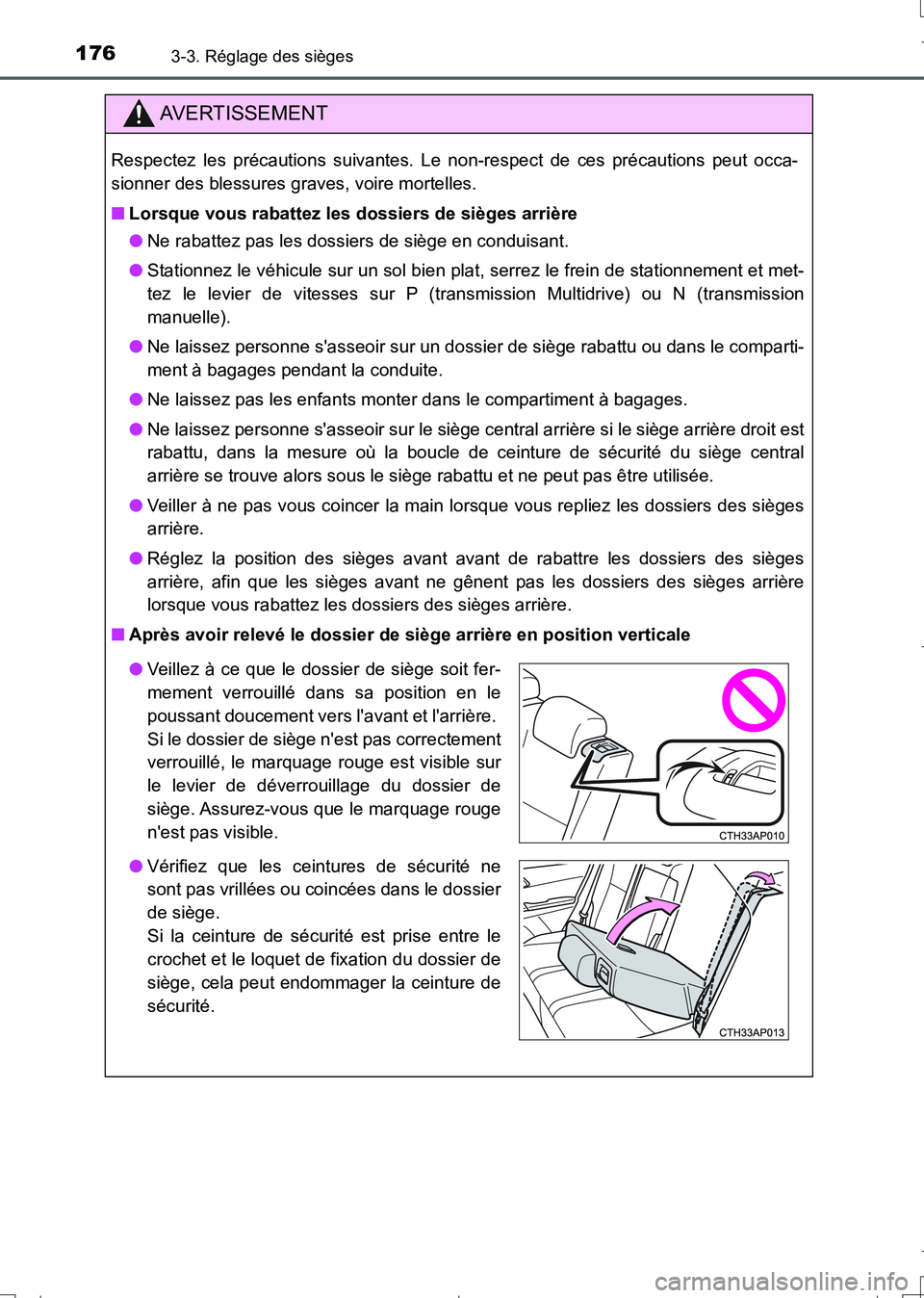 TOYOTA AURIS TOURING SPORTS 2017  Manuel du propriétaire (in French) 1763-3. Réglage des sièges
UK_AURIS_Touring_Sport_EK (OM12L14K)
AVERTISSEMENT
Respectez les précautions suivantes. Le non-respect de ces précautions peut occa-
sionner des blessures graves, voire 