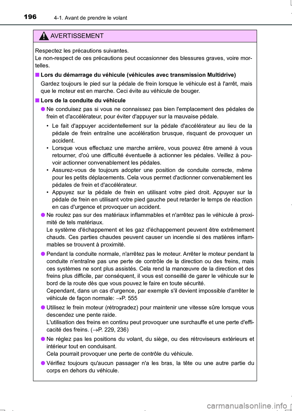 TOYOTA AURIS TOURING SPORTS 2017  Manuel du propriétaire (in French) 1964-1. Avant de prendre le volant
UK_AURIS_Touring_Sport_EK (OM12L14K)
AVERTISSEMENT
Respectez les précautions suivantes. 
Le non-respect de ces précautions peut occasionner des blessures graves, v