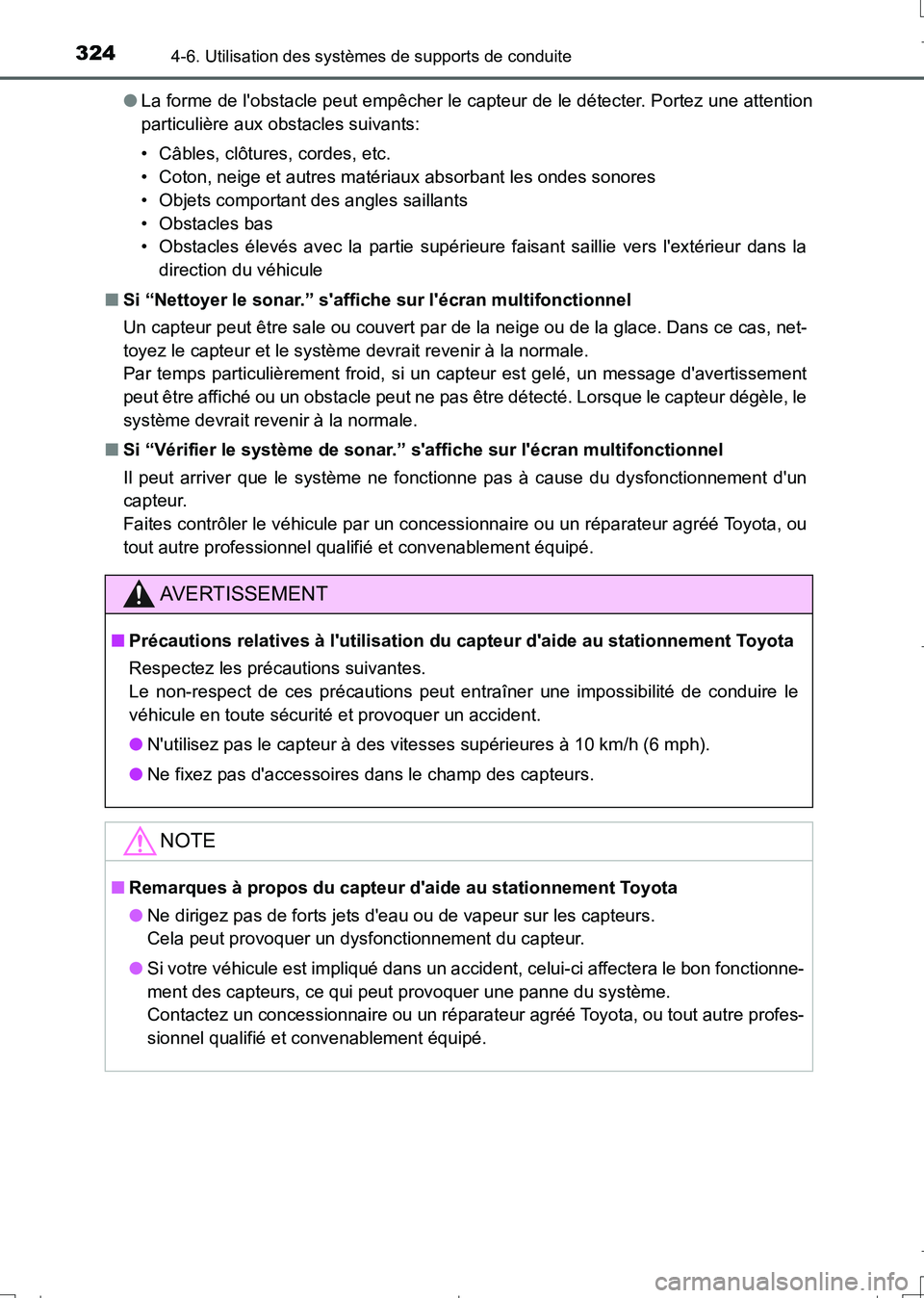 TOYOTA AURIS TOURING SPORTS 2017 Manuel du propriétaire (in French) 3244-6. Utilisation des systèmes de supports de conduite
UK_AURIS_Touring_Sport_EK (OM12L14K)●La forme de lobstacle peut empêcher le capteur de le détecter. Portez une attention
particulière au TOYOTA AURIS TOURING SPORTS 2017 Manuel du propriétaire (in French) 3244-6. Utilisation des systèmes de supports de conduite
UK_AURIS_Touring_Sport_EK (OM12L14K)●La forme de lobstacle peut empêcher le capteur de le détecter. Portez une attention
particulière au