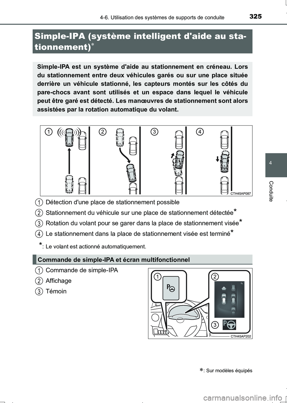 TOYOTA AURIS TOURING SPORTS 2017 Manuel du propriétaire (in French) 3254-6. Utilisation des systèmes de supports de conduite
4
Conduite
UK_AURIS_Touring_Sport_EK (OM12L14K)
Commande de simple-IPA
Affichage
Témoin
Simple-IPA (système intelligent daide au sta-
tionn TOYOTA AURIS TOURING SPORTS 2017 Manuel du propriétaire (in French) 3254-6. Utilisation des systèmes de supports de conduite
4
Conduite
UK_AURIS_Touring_Sport_EK (OM12L14K)
Commande de simple-IPA
Affichage
Témoin
Simple-IPA (système intelligent daide au sta-
tionn