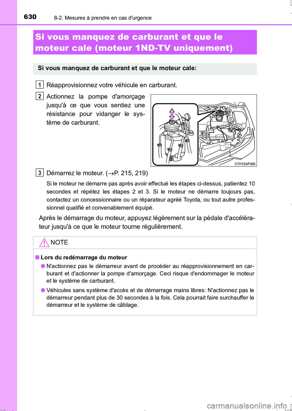 TOYOTA AURIS TOURING SPORTS 2017 Manuel du propriétaire (in French) 6308-2. Mesures à prendre en cas durgence
UK_AURIS_Touring_Sport_EK (OM12L14K)
Réapprovisionnez votre véhicule en carburant.
Actionnez la pompe damorçage
jusquà ce que vous sentiez une
résist TOYOTA AURIS TOURING SPORTS 2017 Manuel du propriétaire (in French) 6308-2. Mesures à prendre en cas durgence
UK_AURIS_Touring_Sport_EK (OM12L14K)
Réapprovisionnez votre véhicule en carburant.
Actionnez la pompe damorçage
jusquà ce que vous sentiez une
résist