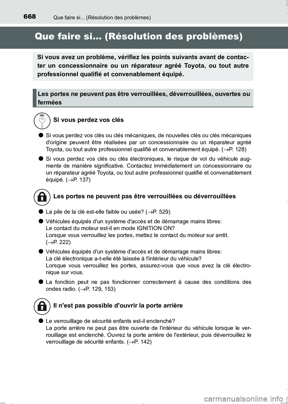 TOYOTA AURIS TOURING SPORTS 2017 Manuel du propriétaire (in French) 668
UK_AURIS_Touring_Sport_EK (OM12L14K)
Que faire si... (Résolution des problèmes)
Que faire si... (Résolution des problèmes)
●Si vous perdez vos clés ou clés mécaniques, de nouvelles clés TOYOTA AURIS TOURING SPORTS 2017 Manuel du propriétaire (in French) 668
UK_AURIS_Touring_Sport_EK (OM12L14K)
Que faire si... (Résolution des problèmes)
Que faire si... (Résolution des problèmes)
●Si vous perdez vos clés ou clés mécaniques, de nouvelles clés