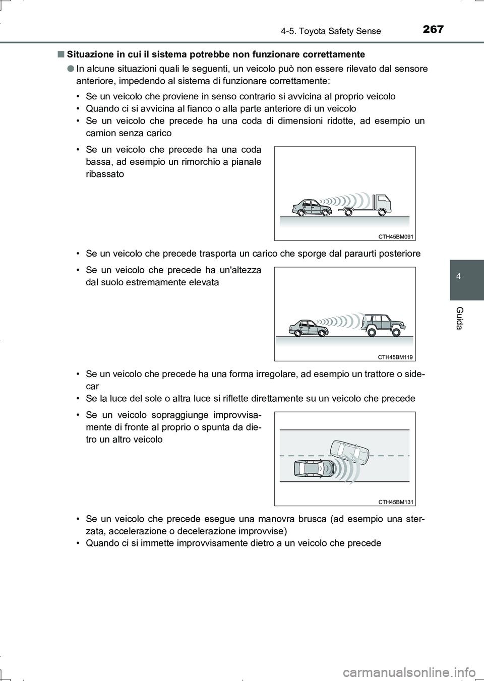TOYOTA AURIS TOURING SPORTS 2017 Manuale duso (in Italian) 2674-5. Toyota Safety Sense
4
Guida
UK_AURIS_Touring_Sports_EL (OM12L17L)■Situazione in cui il sistema potrebbe non funzionare correttamente
●In alcune situazioni quali le seguenti, un veicolo pu TOYOTA AURIS TOURING SPORTS 2017 Manuale duso (in Italian) 2674-5. Toyota Safety Sense
4
Guida
UK_AURIS_Touring_Sports_EL (OM12L17L)■Situazione in cui il sistema potrebbe non funzionare correttamente
●In alcune situazioni quali le seguenti, un veicolo pu