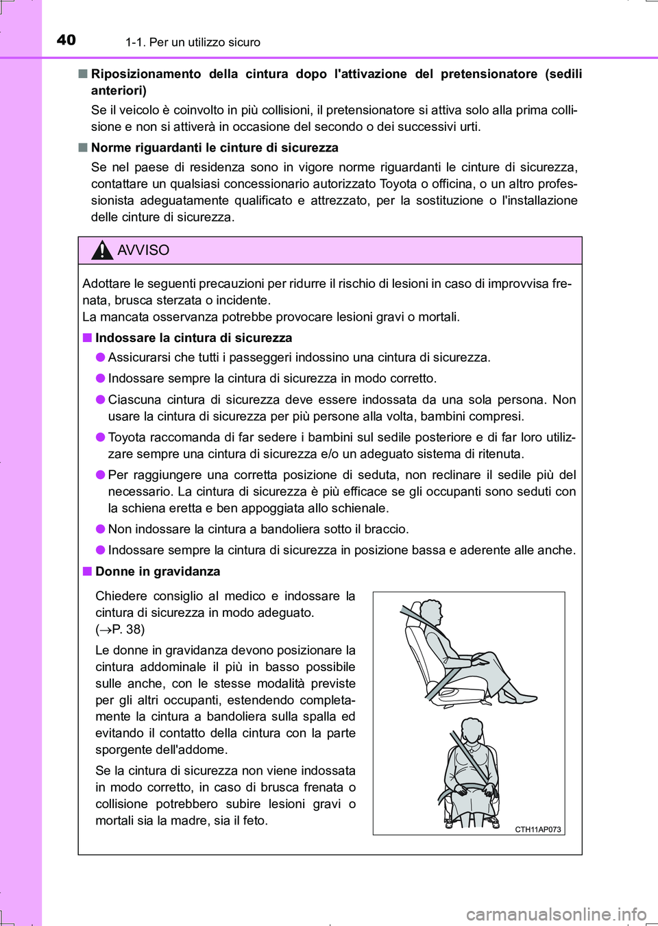TOYOTA AURIS TOURING SPORTS 2017 Manuale duso (in Italian) 401-1. Per un utilizzo sicuro
UK_AURIS_Touring_Sports_EL (OM12L17L)■Riposizionamento della cintura dopo lattivazione del pretensionatore (sedili
anteriori)
Se il veicolo è coinvolto in più collis TOYOTA AURIS TOURING SPORTS 2017 Manuale duso (in Italian) 401-1. Per un utilizzo sicuro
UK_AURIS_Touring_Sports_EL (OM12L17L)■Riposizionamento della cintura dopo lattivazione del pretensionatore (sedili
anteriori)
Se il veicolo è coinvolto in più collis