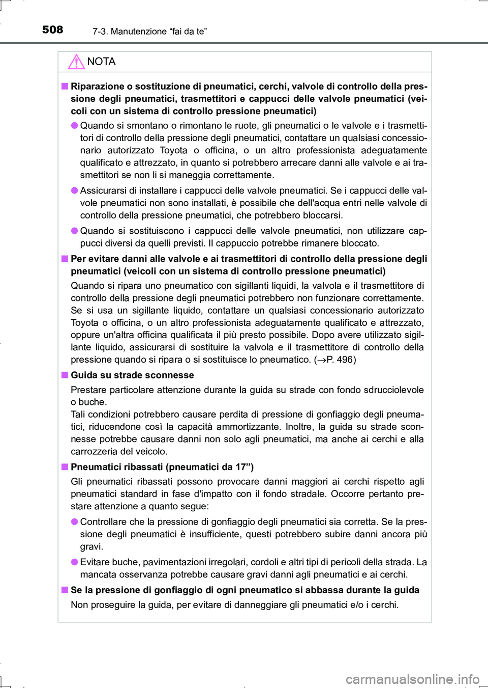 TOYOTA AURIS TOURING SPORTS 2017 Manuale duso (in Italian) 5087-3. Manutenzione “fai da te”
UK_AURIS_Touring_Sports_EL (OM12L17L)
NOTA
■Riparazione o sostituzione di pneumatici, cerchi, valvole di controllo della pres-
sione degli pneumatici, trasmettit TOYOTA AURIS TOURING SPORTS 2017 Manuale duso (in Italian) 5087-3. Manutenzione “fai da te”
UK_AURIS_Touring_Sports_EL (OM12L17L)
NOTA
■Riparazione o sostituzione di pneumatici, cerchi, valvole di controllo della pres-
sione degli pneumatici, trasmettit