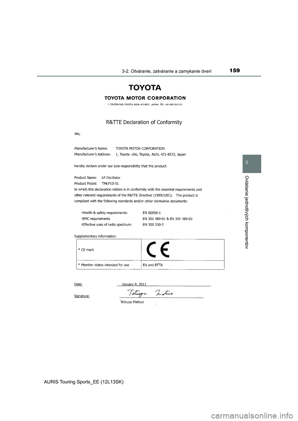 TOYOTA AURIS TOURING SPORTS 2016  Návod na použitie (in Slovakian) 1593-2. Otváranie, zatváranie a zamykanie dverí
AURIS Touring Sports_EE (12L13SK)
3
Ovládanie jednotlivých komponentov 
