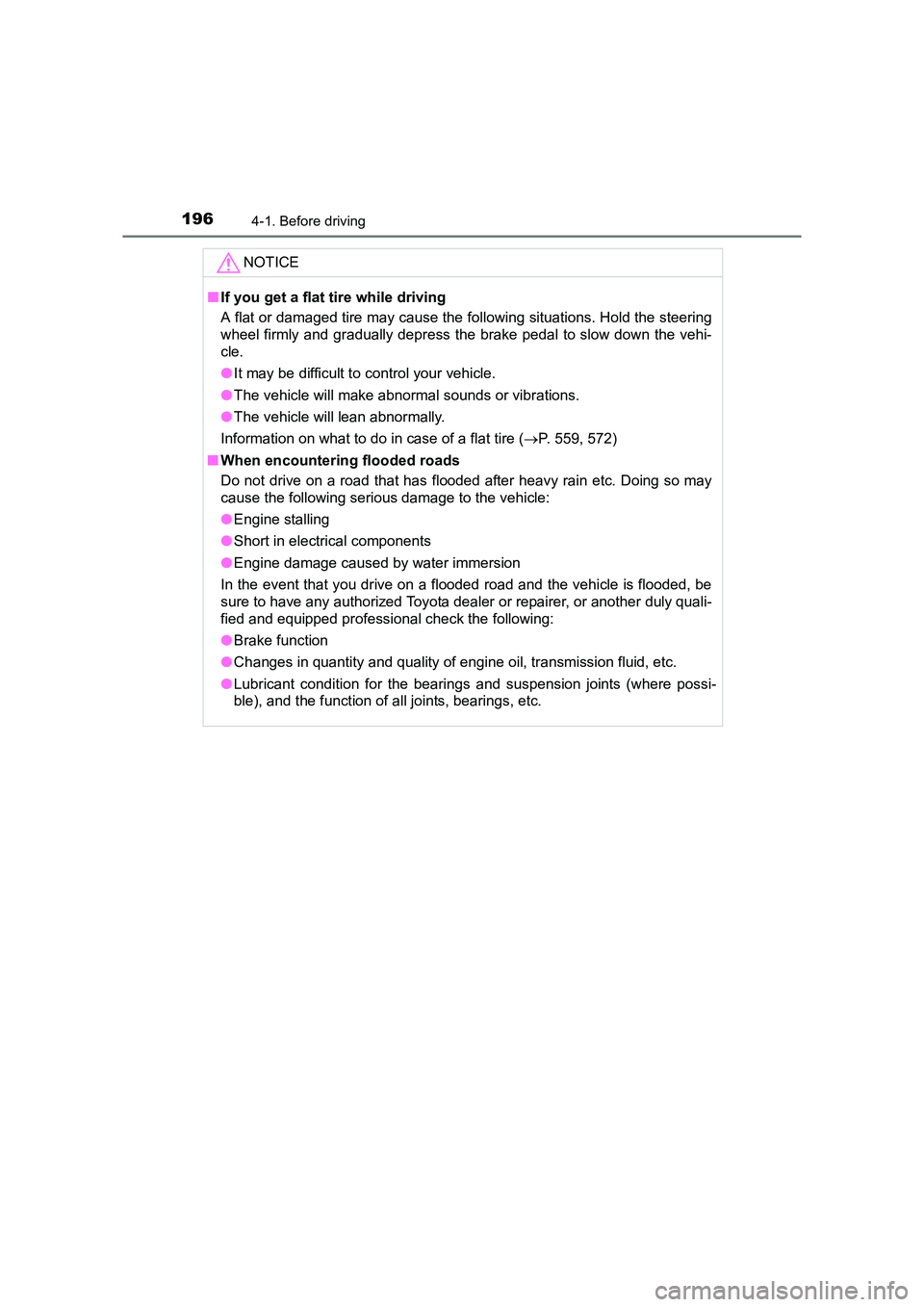 TOYOTA AURIS TOURING SPORTS 2016  Owners Manual 1964-1. Before driving
AURIS Touring Sports_EE (12K53E)NOTICE
■
If you get a flat tire while driving 
A flat or damaged tire may cause the following situations. Hold the steering
wheel firmly and gr