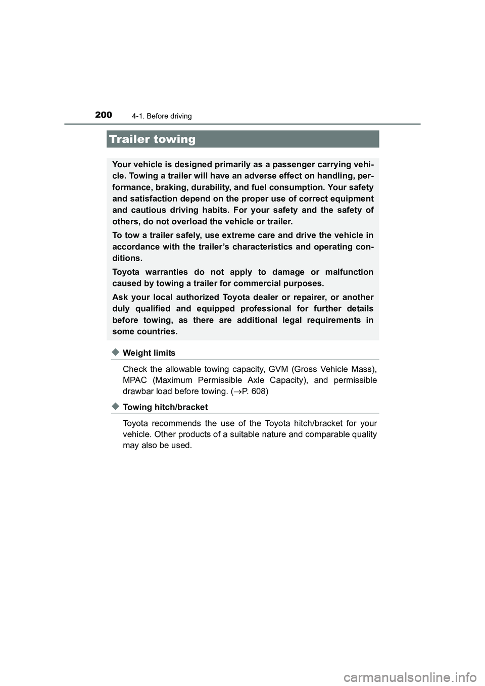 TOYOTA AURIS TOURING SPORTS 2016  Owners Manual 2004-1. Before driving
AURIS Touring Sports_EE (12K53E)
◆Weight limits
Check the allowable towing capacity, GVM (Gross Vehicle Mass),
MPAC (Maximum Permissible Axle Capacity), and permissible
drawba