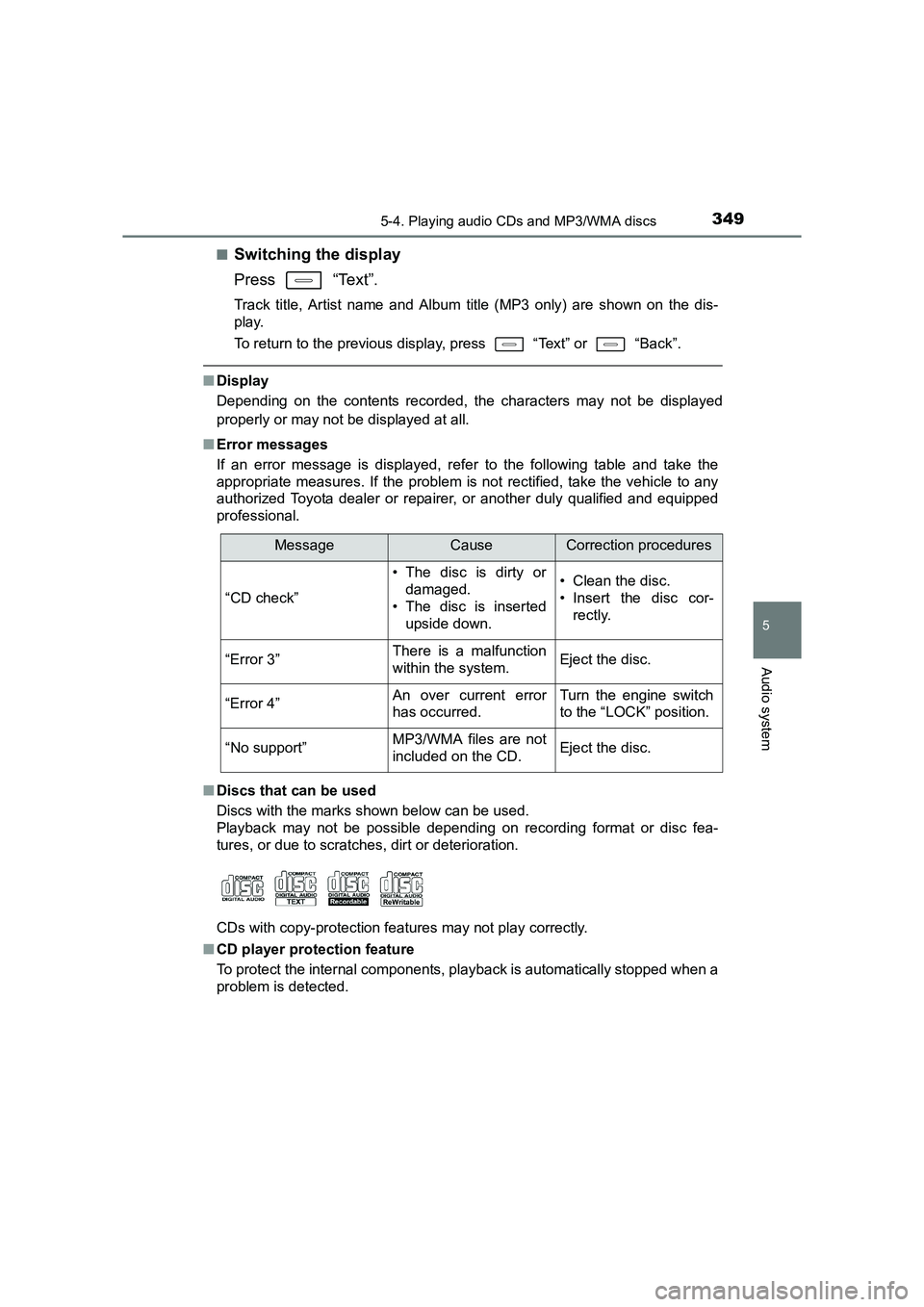 TOYOTA AURIS TOURING SPORTS 2016  Owners Manual 3495-4. Playing audio CDs and MP3/WMA discs
AURIS Touring Sports_EE (12K53E)
5
Audio system
■Switching the display
Press  “Text”.
Track title, Artist name and Album title (MP3 only) are shown on