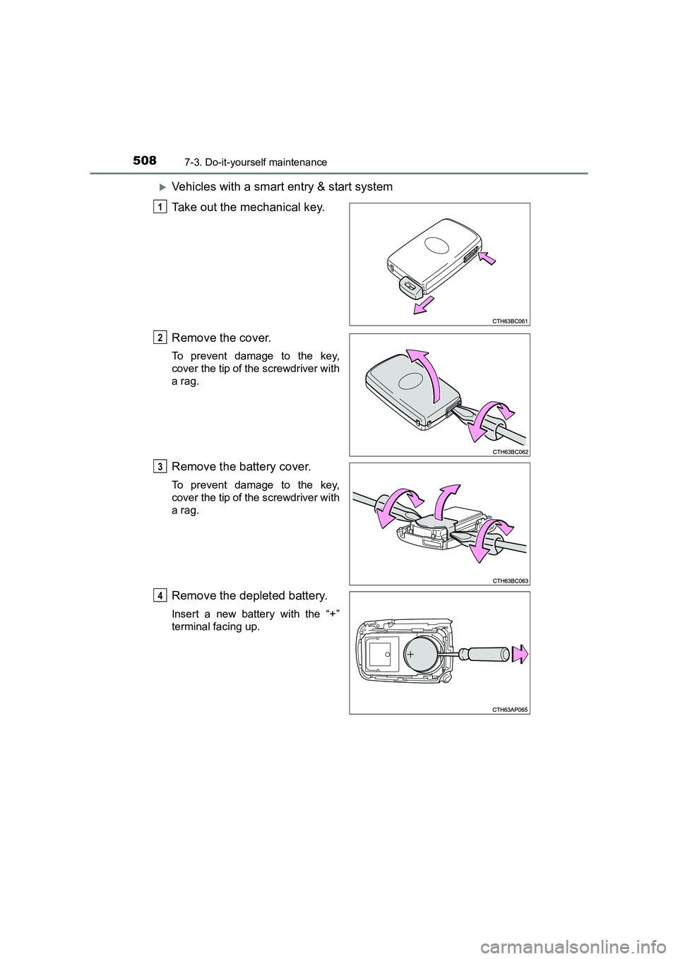 TOYOTA AURIS TOURING SPORTS 2016  Owners Manual 5087-3. Do-it-yourself maintenance
AURIS Touring Sports_EE (12K53E)
�XVehicles with a smart entry & start system
Take out the mechanical key.
Remove the cover.
To prevent damage to the key,
cover the 