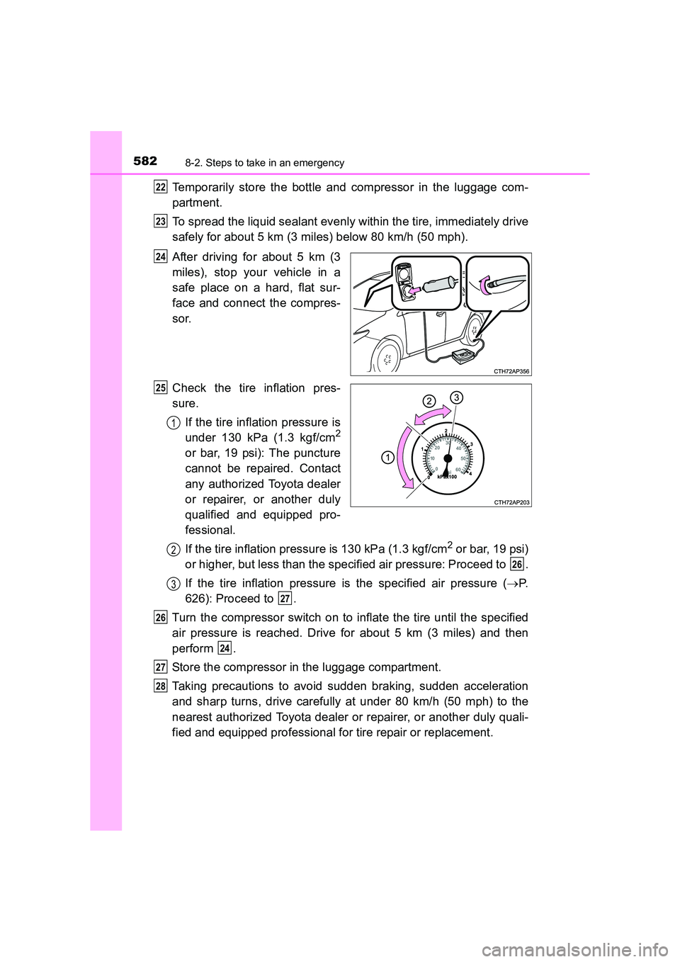 TOYOTA AURIS TOURING SPORTS 2016 Owners Manual 5828-2. Steps to take in an emergency
AURIS Touring Sports_EE (12K53E)
Temporarily store the bottle and compressor in the luggage com-
partment.
To spread the liquid sealant evenly within the tire, im TOYOTA AURIS TOURING SPORTS 2016 Owners Manual 5828-2. Steps to take in an emergency
AURIS Touring Sports_EE (12K53E)
Temporarily store the bottle and compressor in the luggage com-
partment.
To spread the liquid sealant evenly within the tire, im