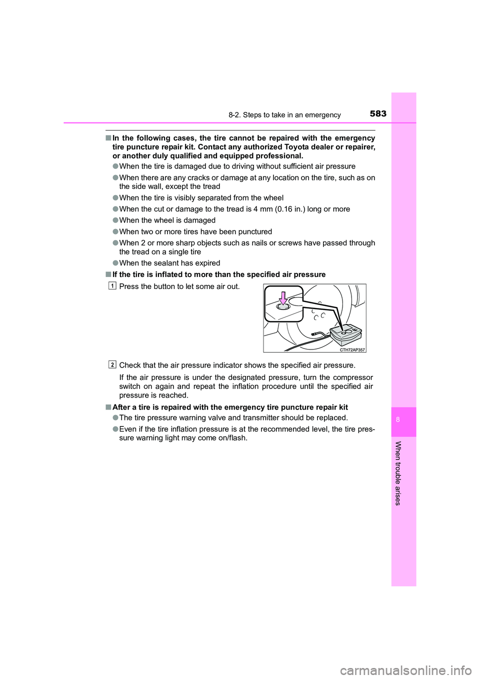 TOYOTA AURIS TOURING SPORTS 2016 Owners Manual 5838-2. Steps to take in an emergency
AURIS Touring Sports_EE (12K53E)
8
When trouble arises
■In the following cases, the tire cannot be repaired with the emergency
tire puncture repair kit. Contact TOYOTA AURIS TOURING SPORTS 2016 Owners Manual 5838-2. Steps to take in an emergency
AURIS Touring Sports_EE (12K53E)
8
When trouble arises
■In the following cases, the tire cannot be repaired with the emergency
tire puncture repair kit. Contact