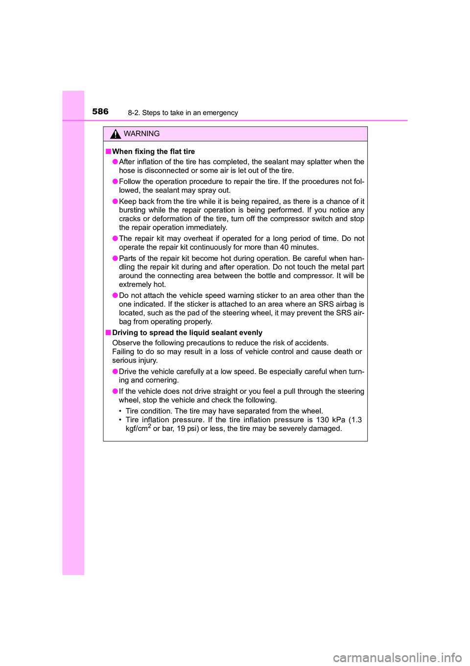 TOYOTA AURIS TOURING SPORTS 2016 Owners Manual 5868-2. Steps to take in an emergency
AURIS Touring Sports_EE (12K53E)
WARNING
■ When fixing the flat tire
●After inflation of the tire has completed, the sealant may splatter when the
hose is dis TOYOTA AURIS TOURING SPORTS 2016 Owners Manual 5868-2. Steps to take in an emergency
AURIS Touring Sports_EE (12K53E)
WARNING
■ When fixing the flat tire
●After inflation of the tire has completed, the sealant may splatter when the
hose is dis