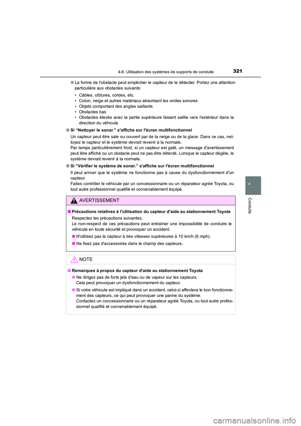 TOYOTA AURIS TOURING SPORTS 2016  Manuel du propriétaire (in French) 3214-6. Utilisation des systèmes de supports de conduite
4
Conduite
UK_AURIS_Touring_Sport_EK (OM12K54K)●
La forme de lobstacle peut empêcher le capteur de le détecter. Portez une attention
part