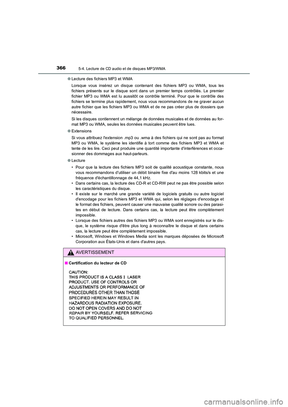 TOYOTA AURIS TOURING SPORTS 2016  Manuel du propriétaire (in French) 3665-4. Lecture de CD audio et de disques MP3/WMA
UK_AURIS_Touring_Sport_EK (OM12K54K)●
Lecture des fichiers MP3 et WMA
Lorsque vous insérez un disque contenant des fichiers MP3 ou WMA, tous les
fi