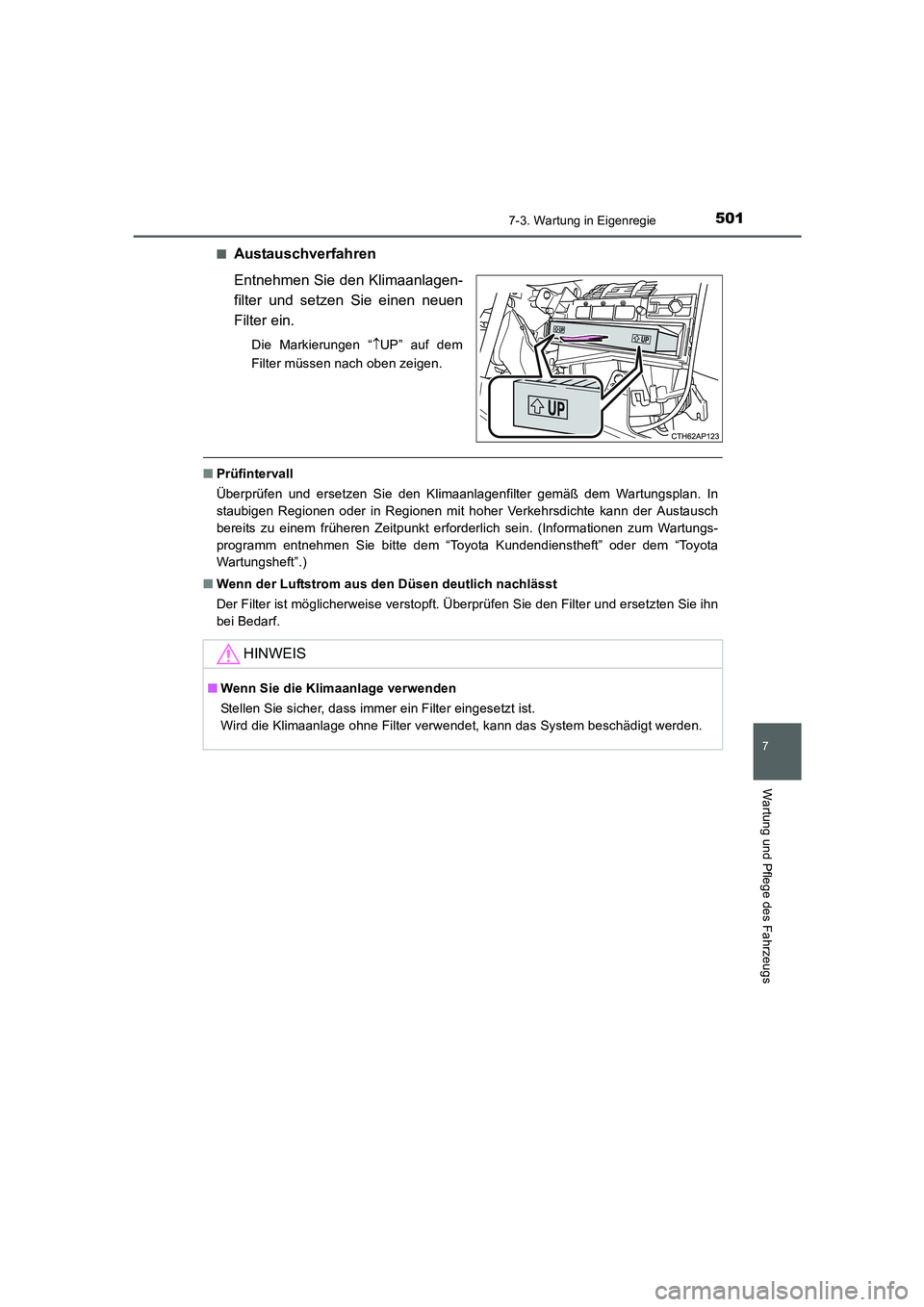 TOYOTA AURIS TOURING SPORTS 2015 Betriebsanleitungen (in German) 5017-3. Wartung in Eigenregie
7
Wartung und Pflege des Fahrzeugs
UK_AURIS_Touring_Sport_EM (OM12J33M)■
Austauschverfahren
Entnehmen Sie den Klimaanlagen-
filter und setzen Sie einen neuen
Filter ein TOYOTA AURIS TOURING SPORTS 2015 Betriebsanleitungen (in German) 5017-3. Wartung in Eigenregie
7
Wartung und Pflege des Fahrzeugs
UK_AURIS_Touring_Sport_EM (OM12J33M)■
Austauschverfahren
Entnehmen Sie den Klimaanlagen-
filter und setzen Sie einen neuen
Filter ein