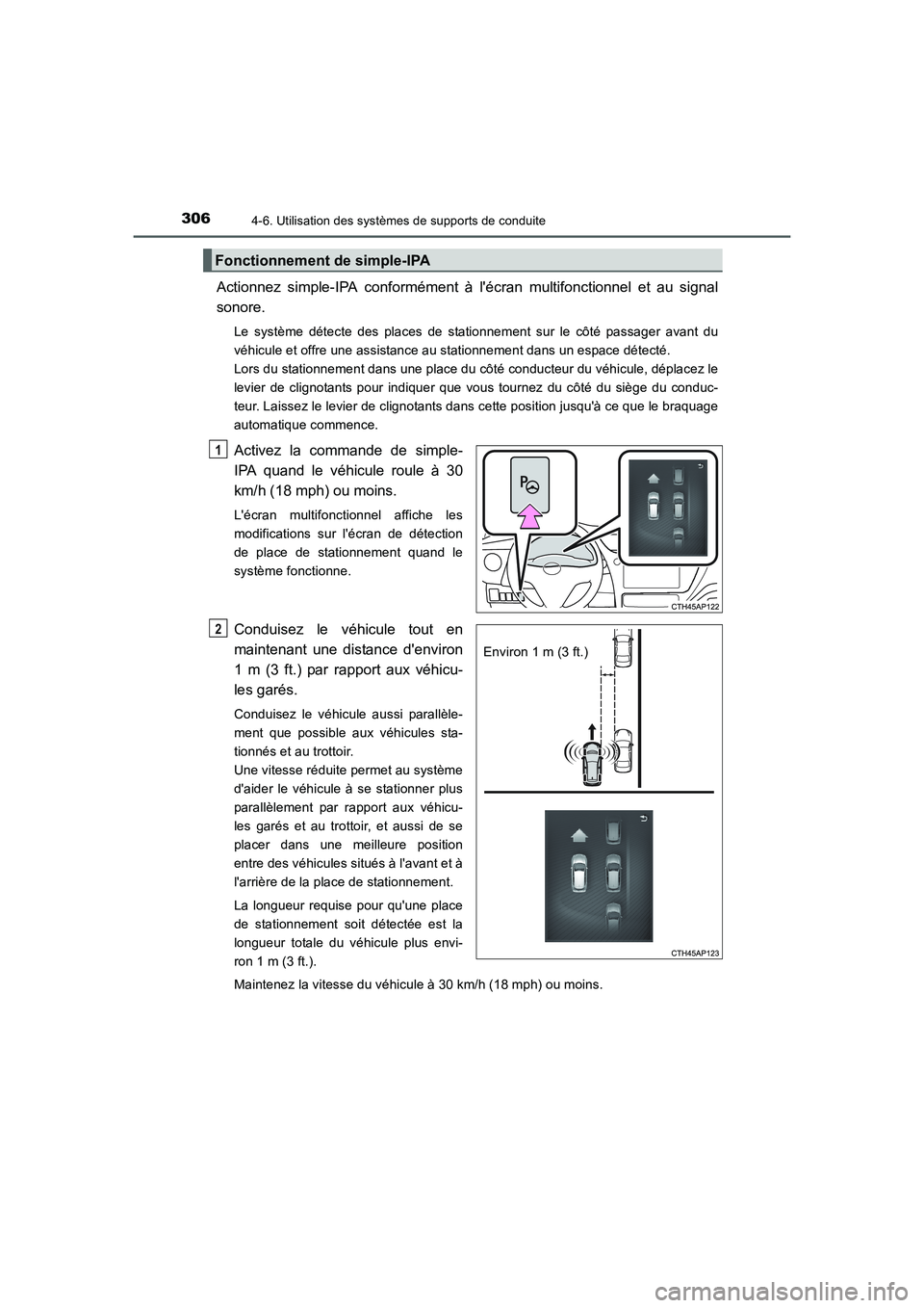TOYOTA AURIS TOURING SPORTS 2015  Manuel du propriétaire (in French) 3064-6. Utilisation des systèmes de supports de conduite
UK_AURIS_Touring_Sport_EK (OM12J32K)
Actionnez simple-IPA conformément à lécran multifonctionnel et au signal
sonore.
Le système détecte