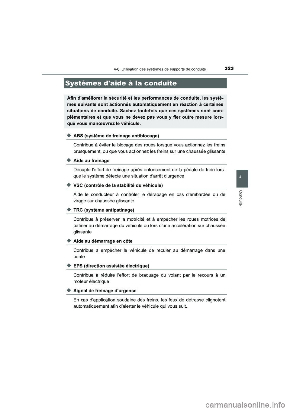TOYOTA AURIS TOURING SPORTS 2015  Manuel du propriétaire (in French) 3234-6. Utilisation des systèmes de supports de conduite
4
Conduite
UK_AURIS_Touring_Sport_EK (OM12J32K)
◆ABS (système de freinage antiblocage)
Contribue à éviter le blocage des roues lorsque vo