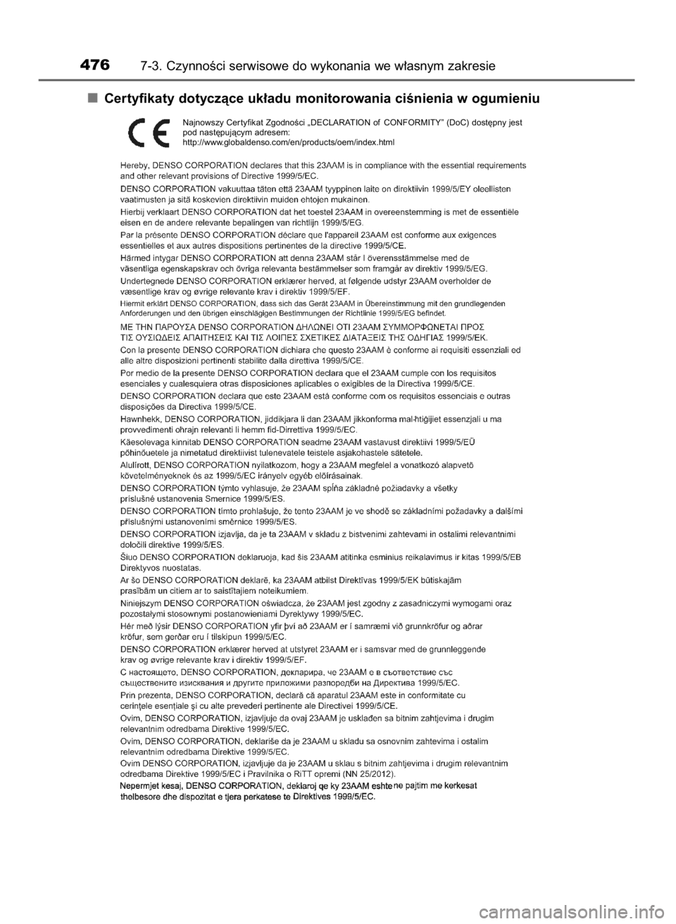 TOYOTA AURIS TOURING SPORTS 2015  Instrukcja obsługi (in Polish) Certyfikaty dotyczàce uk∏adu monitorowania ciÊnienia w ogumieniu
4767-3. CzynnoÊci serwisowe do wykonania we w∏asnym zakresie
Najnowszy Cer tyfikat ZgodnoÊci „DECLARATION of CONFORMITY” (D