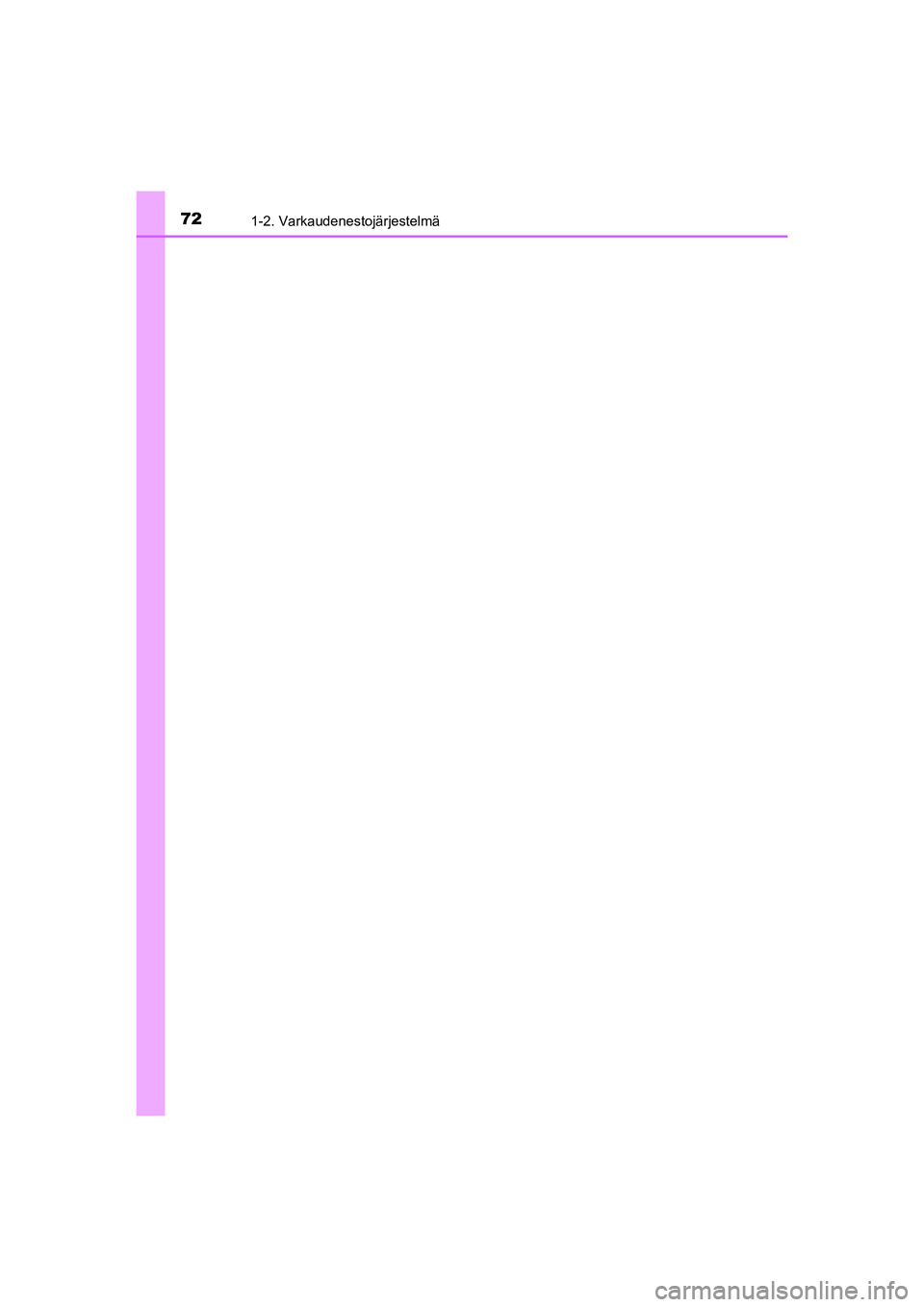 TOYOTA AURIS TOURING SPORTS 2015  Omistajan Käsikirja (in Finnish) 721-2. Varkaudenestojärjestelmä
OM12J31FI
OM12J31FI.book  Page 72  Friday, August 14, 2015  4:45 PM 