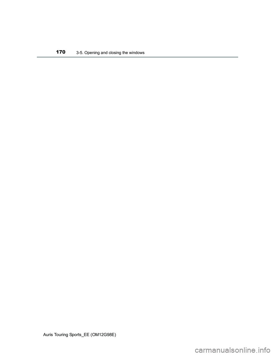 TOYOTA AURIS TOURING SPORTS 2014  Owners Manual 1703-5. Opening and closing the windows
Auris Touring Sports_EE (OM12G98E) 