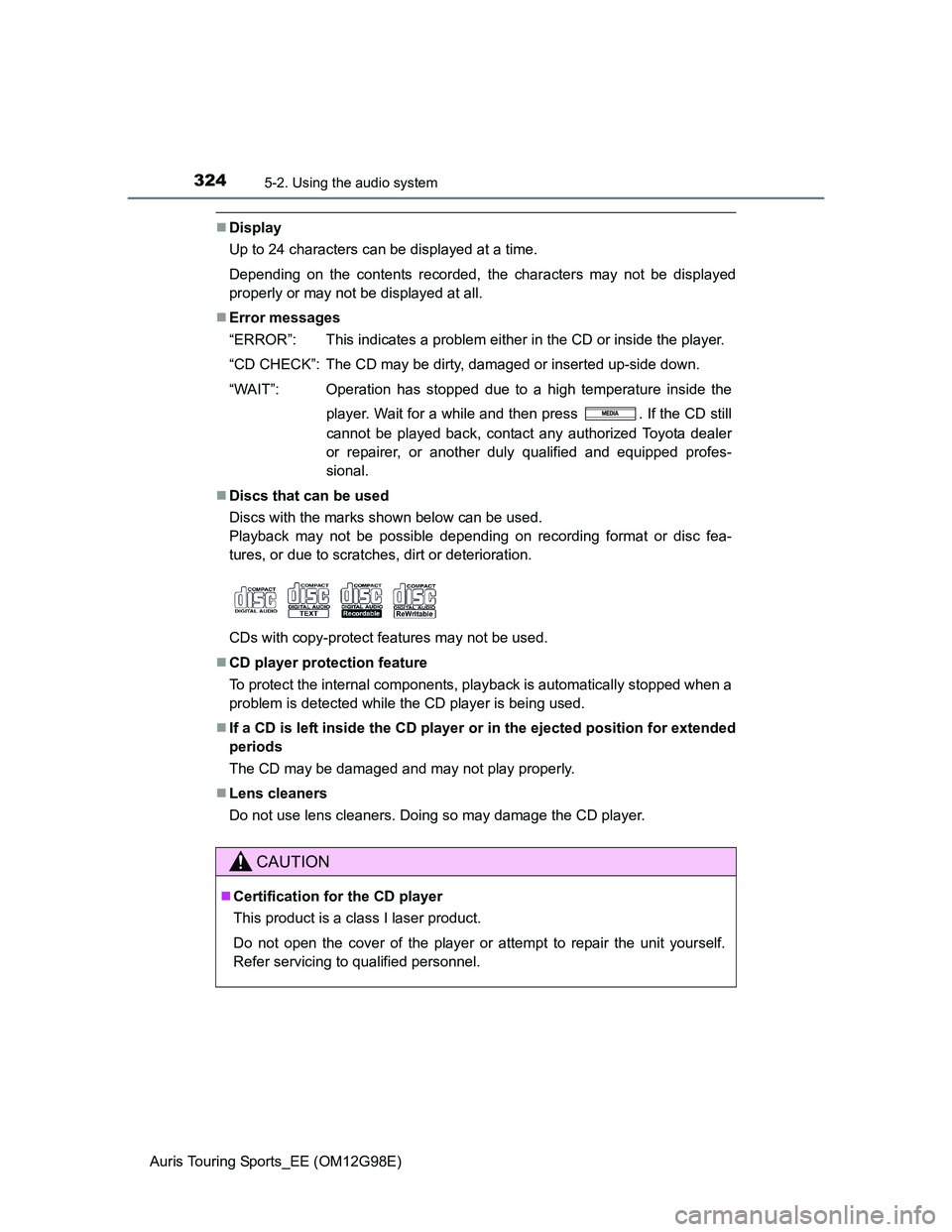 TOYOTA AURIS TOURING SPORTS 2014 Owners Manual 3245-2. Using the audio system
Auris Touring Sports_EE (OM12G98E)
Display
Up to 24 characters can be displayed at a time.
Depending on the contents recorded, the characters may not be displayed
pro TOYOTA AURIS TOURING SPORTS 2014 Owners Manual 3245-2. Using the audio system
Auris Touring Sports_EE (OM12G98E)
Display
Up to 24 characters can be displayed at a time.
Depending on the contents recorded, the characters may not be displayed
pro