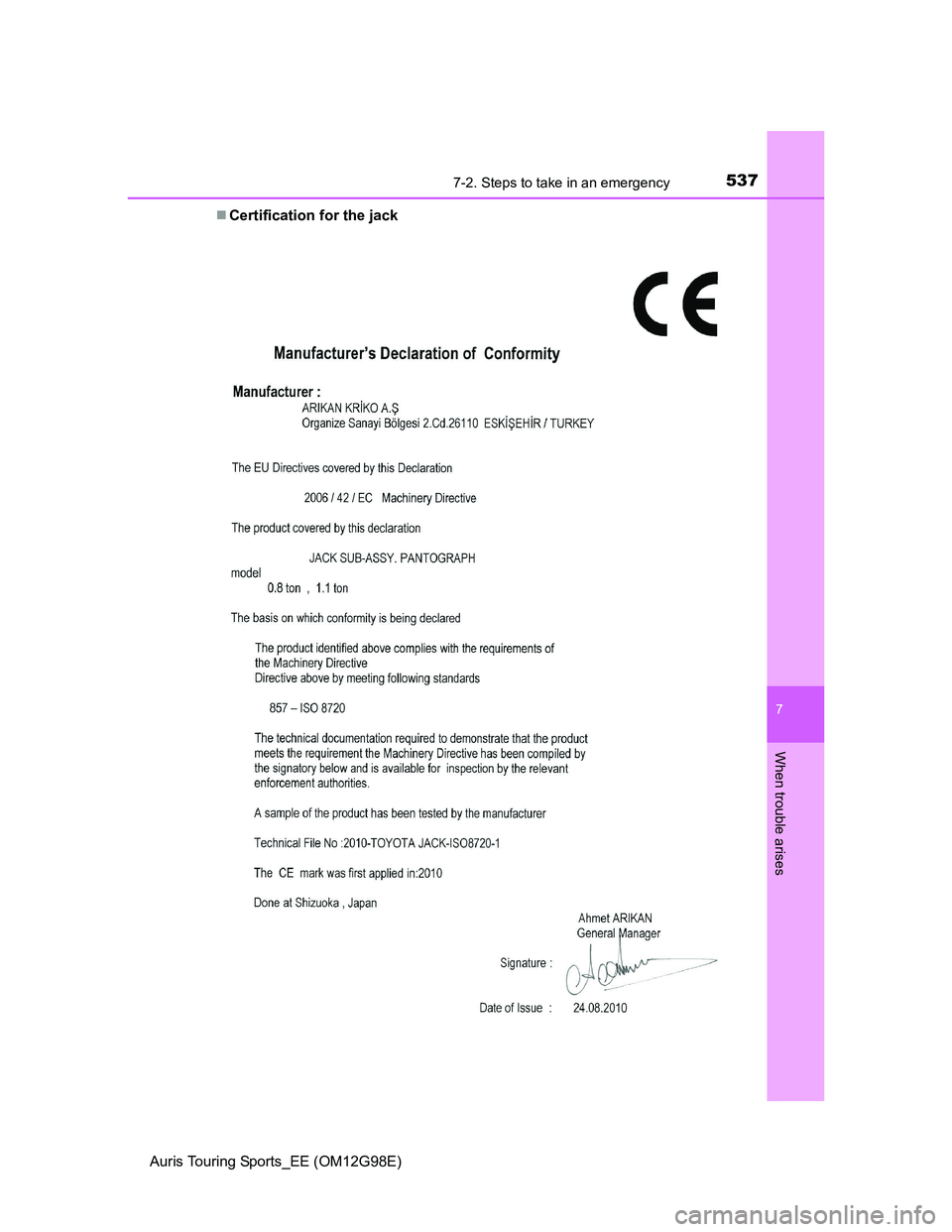 TOYOTA AURIS TOURING SPORTS 2014  Owners Manual 5377-2. Steps to take in an emergency
Auris Touring Sports_EE (OM12G98E)
7
When trouble arises
Certification for the jack 
