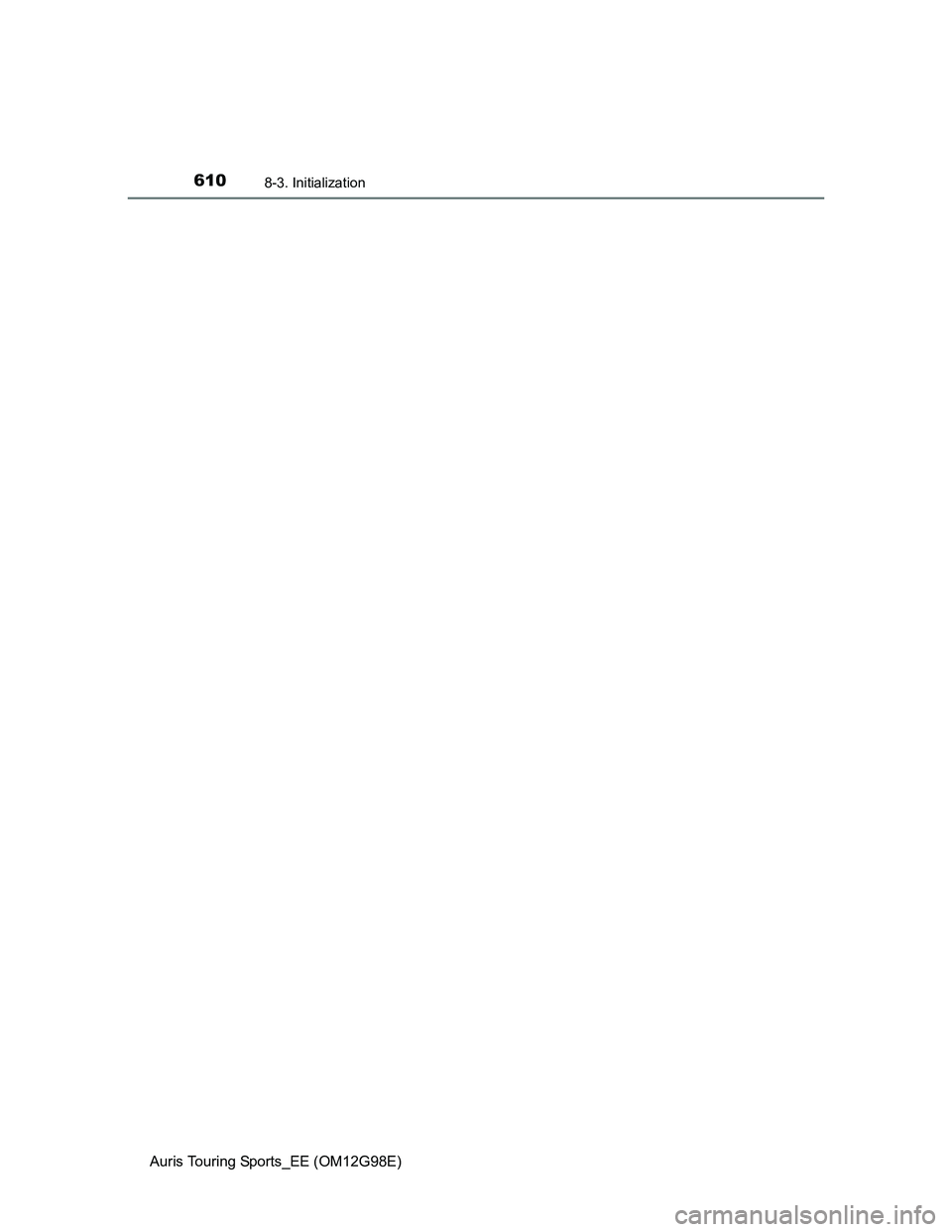 TOYOTA AURIS TOURING SPORTS 2014  Owners Manual 6108-3. Initialization
Auris Touring Sports_EE (OM12G98E) 