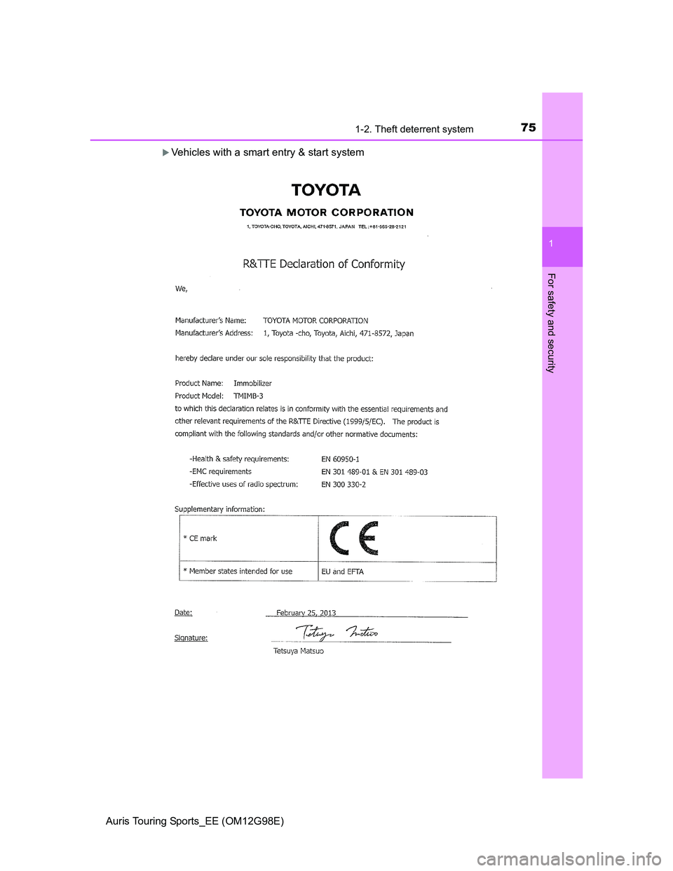 TOYOTA AURIS TOURING SPORTS 2014  Owners Manual 751-2. Theft deterrent system
1
For safety and security
Auris Touring Sports_EE (OM12G98E)
Vehicles with a smart entry & start system 