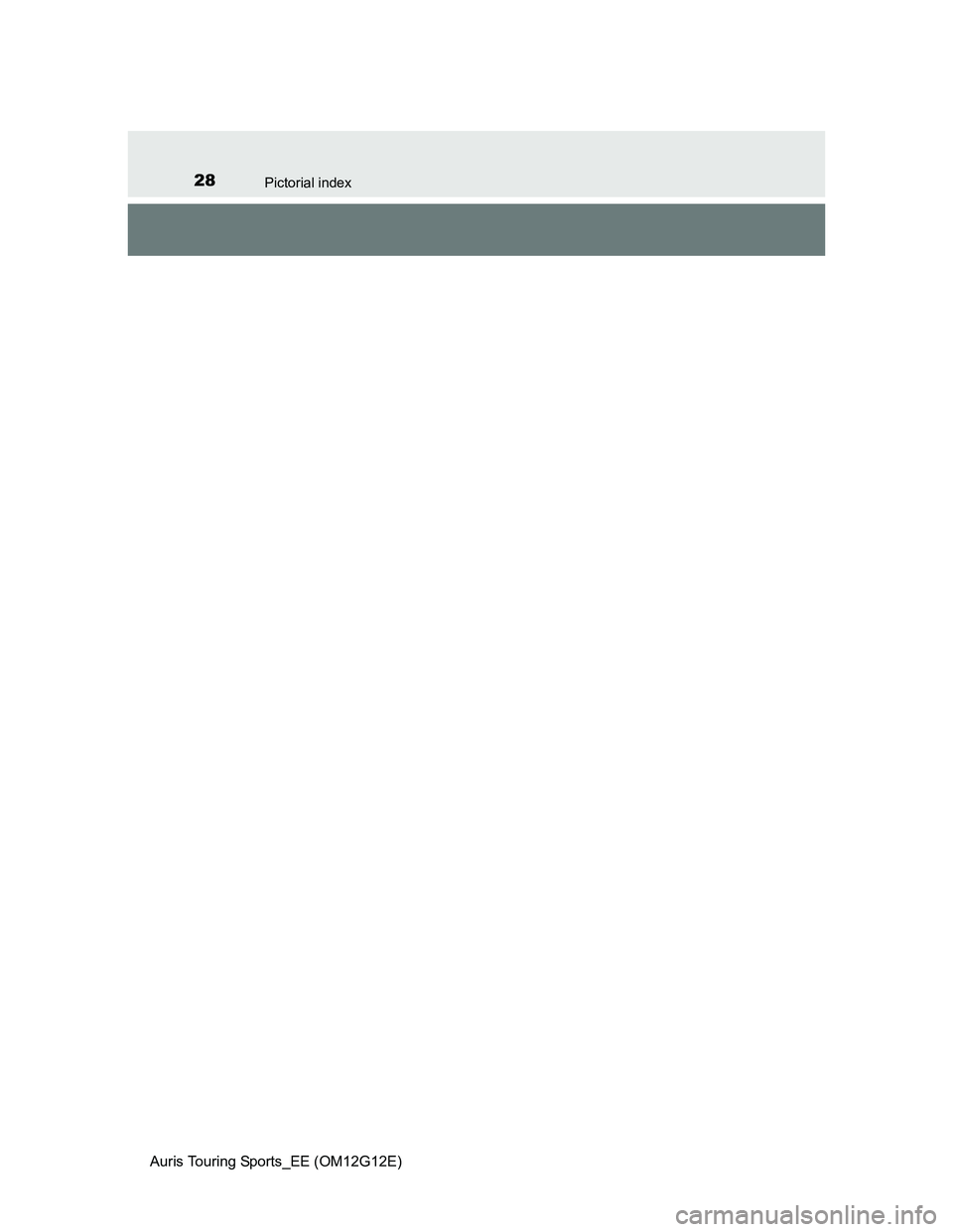 TOYOTA AURIS TOURING SPORTS 2013  Owners Manual 28Pictorial index
Auris Touring Sports_EE (OM12G12E) 