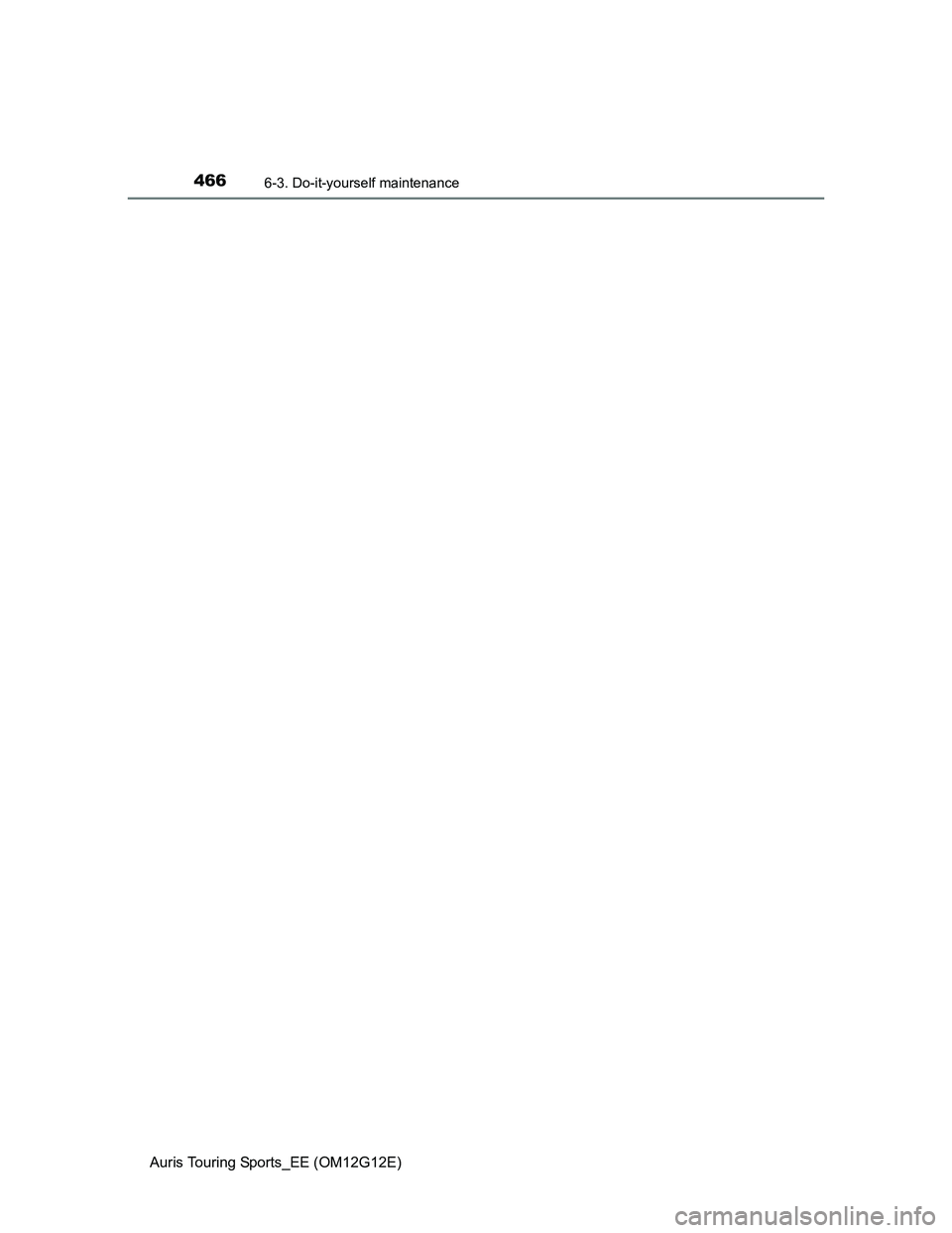 TOYOTA AURIS TOURING SPORTS 2013  Owners Manual 4666-3. Do-it-yourself maintenance
Auris Touring Sports_EE (OM12G12E) 