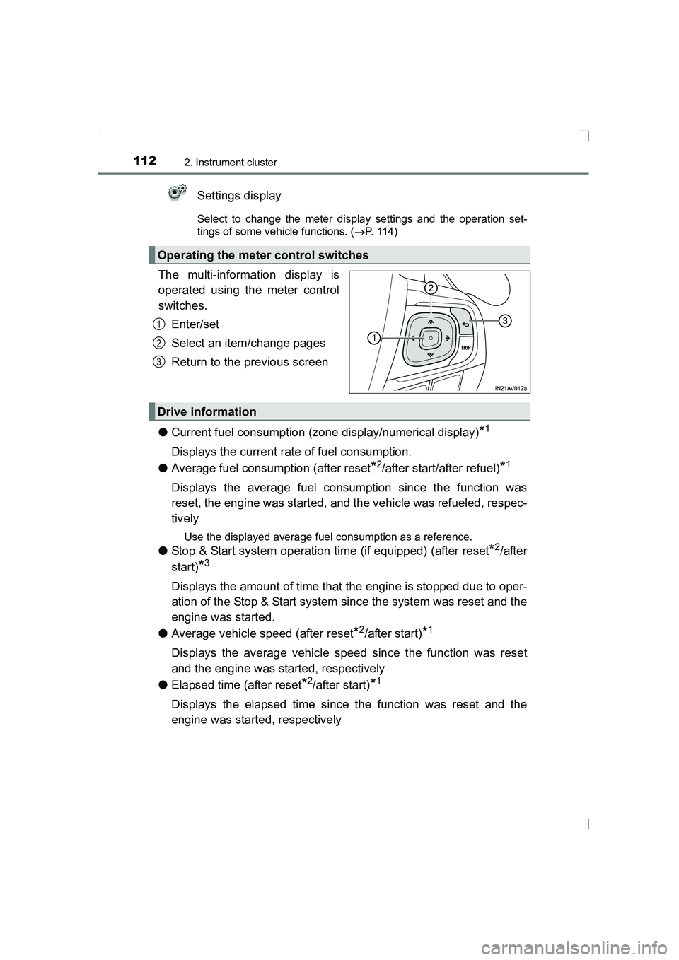 TOYOTA AVENSIS 2015  Owners Manual 1122. Instrument cluster
AVENSIS_OM_OM20C20E_(EE)
Settings display
Select to change the meter display settings and the operation set-
tings of some vehicle functions. (→P.  1 1 4 )
The multi-informa