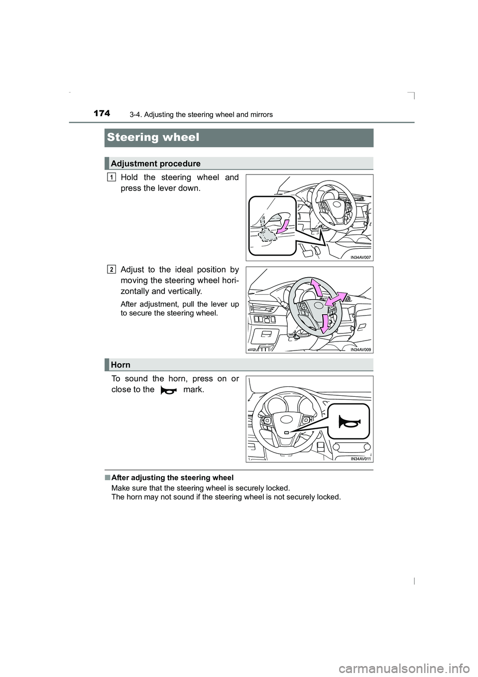 TOYOTA AVENSIS 2015  Owners Manual 1743-4. Adjusting the steering wheel and mirrors
AVENSIS_OM_OM20C20E_(EE)
Steering wheel
Hold the steering wheel and
press the lever down.
Adjust to the ideal position by
moving the steering wheel hor