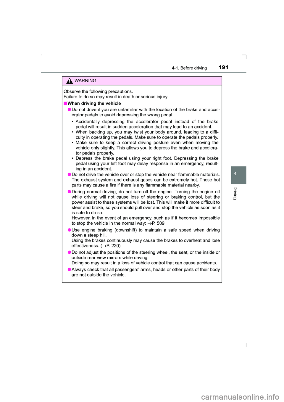 TOYOTA AVENSIS 2015  Owners Manual 1914-1. Before driving
4
Driving
AVENSIS_OM_OM20C20E_(EE)
WARNING
Observe the following precautions.
Failure to do so may result in death or serious injury.
■ When driving the vehicle
●Do not driv