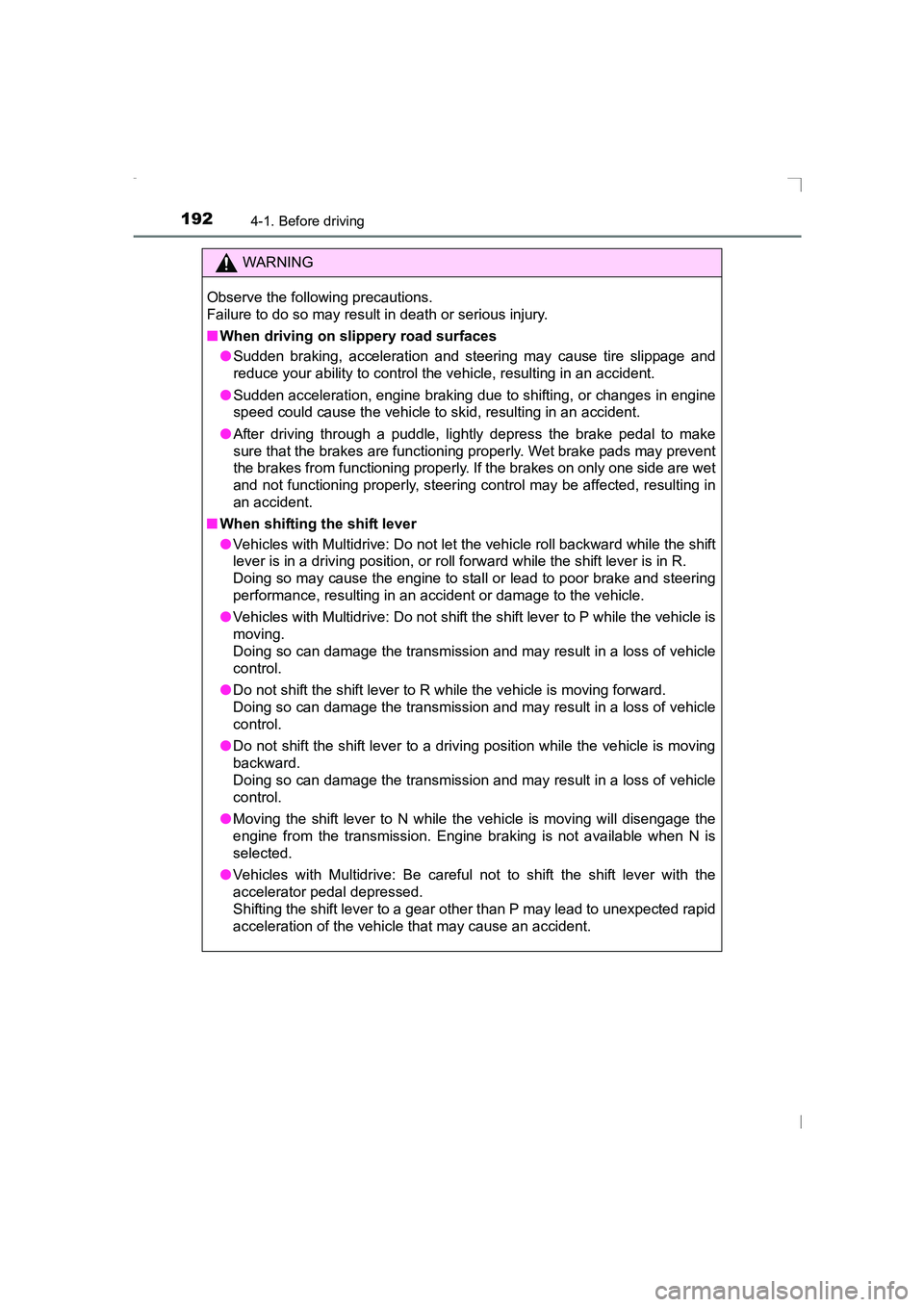 TOYOTA AVENSIS 2015  Owners Manual 1924-1. Before driving
AVENSIS_OM_OM20C20E_(EE)
WARNING
Observe the following precautions.
Failure to do so may result in death or serious injury.
■ When driving on slippery road surfaces
●Sudden 