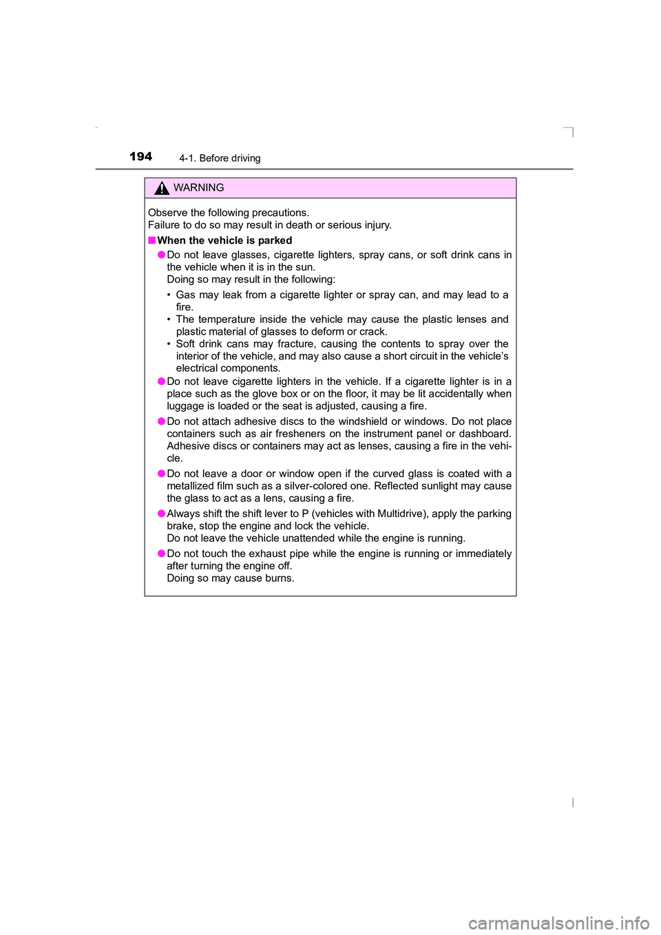 TOYOTA AVENSIS 2015  Owners Manual 1944-1. Before driving
AVENSIS_OM_OM20C20E_(EE)
WARNING
Observe the following precautions.
Failure to do so may result in death or serious injury.
■ When the vehicle is parked
●Do not leave glasse