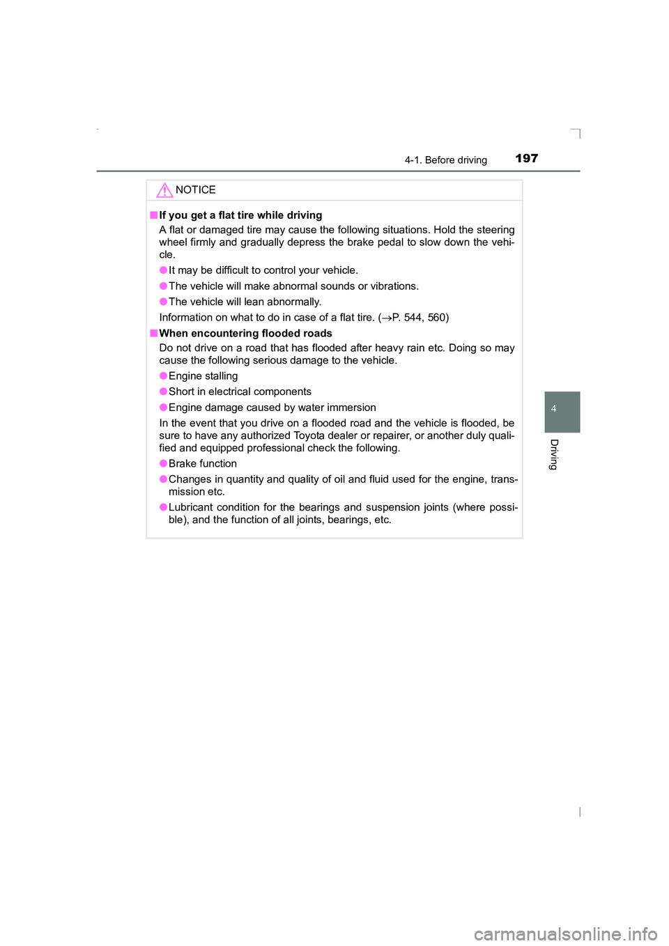 TOYOTA AVENSIS 2015  Owners Manual 1974-1. Before driving
4
Driving
AVENSIS_OM_OM20C20E_(EE)NOTICE
■
If you get a flat tire while driving
A flat or damaged tire may cause the following situations. Hold the steering
wheel firmly and g