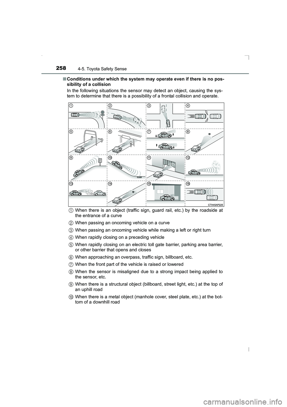 TOYOTA AVENSIS 2015  Owners Manual 2584-5. Toyota Safety Sense
AVENSIS_OM_OM20C20E_(EE)■
Conditions under which the system may operate even if there is no pos-
sibility of a collision
In the following situations the sensor may detect