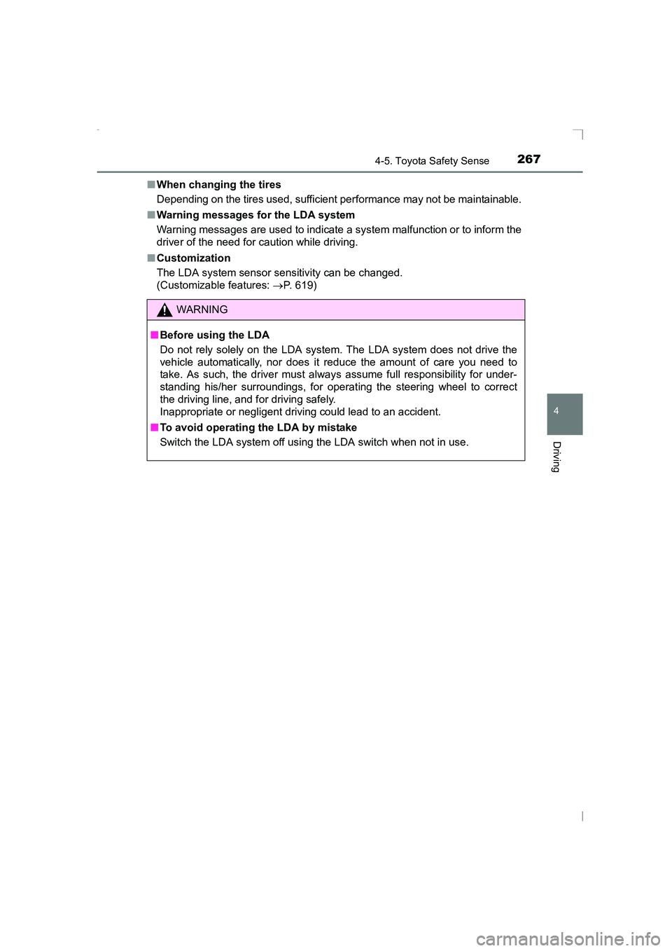 TOYOTA AVENSIS 2015  Owners Manual 2674-5. Toyota Safety Sense
4
Driving
AVENSIS_OM_OM20C20E_(EE)■
When changing the tires
Depending on the tires used, sufficient performance may not be maintainable.
■ Warning messages for the LDA 