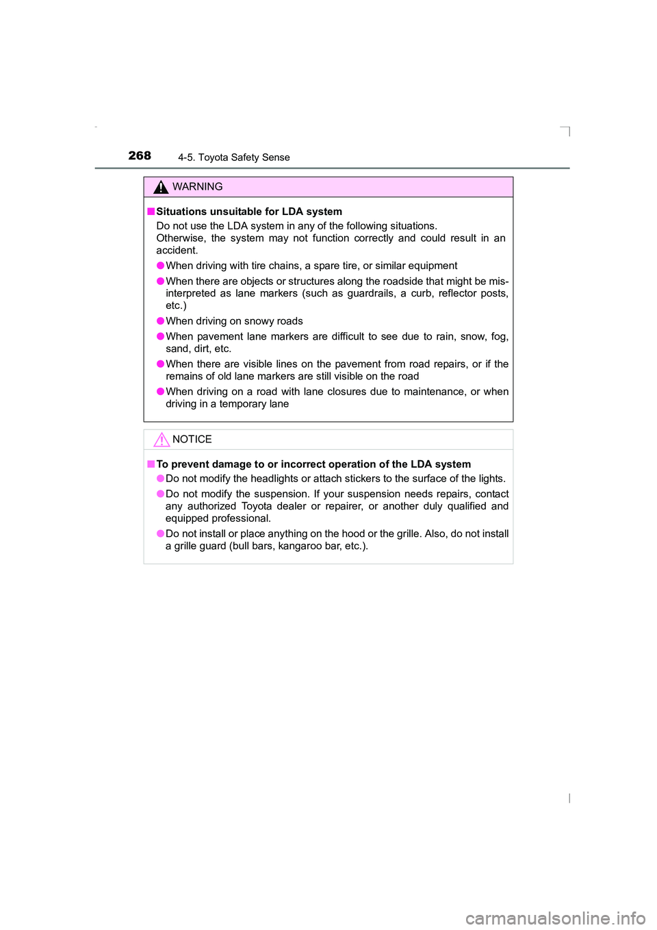 TOYOTA AVENSIS 2015  Owners Manual 2684-5. Toyota Safety Sense
AVENSIS_OM_OM20C20E_(EE)
WARNING
■ Situations unsuitable for LDA system
Do not use the LDA system in any of the following situations.
Otherwise, the system may not functi
