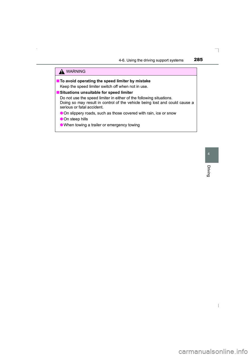TOYOTA AVENSIS 2015  Owners Manual 2854-6. Using the driving support systems
4
Driving
AVENSIS_OM_OM20C20E_(EE)
WARNING
■ To avoid operating the speed limiter by mistake
Keep the speed limiter switch off when not in use.
■ Situatio