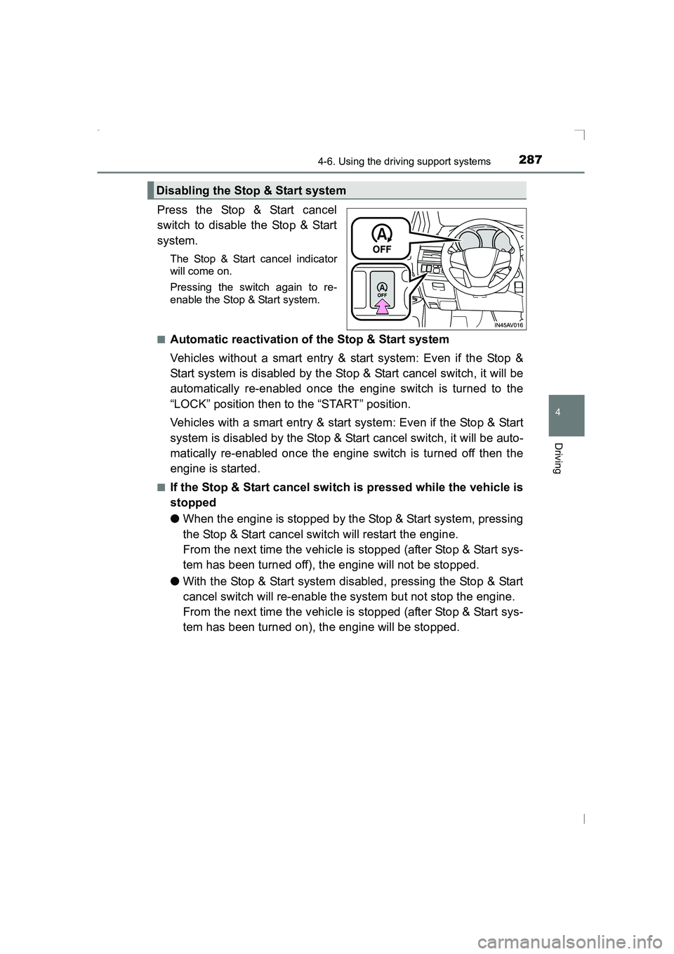 TOYOTA AVENSIS 2015  Owners Manual 2874-6. Using the driving support systems
4
Driving
AVENSIS_OM_OM20C20E_(EE)
Press the Stop & Start cancel
switch to disable the Stop & Start
system.
The Stop & Start cancel indicator
will come on.
Pr